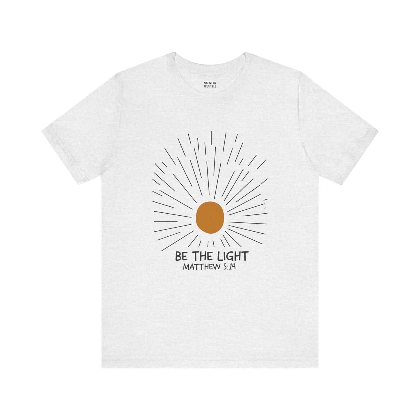 Be The Light - Matthew 5:14 Christian T-Shirt