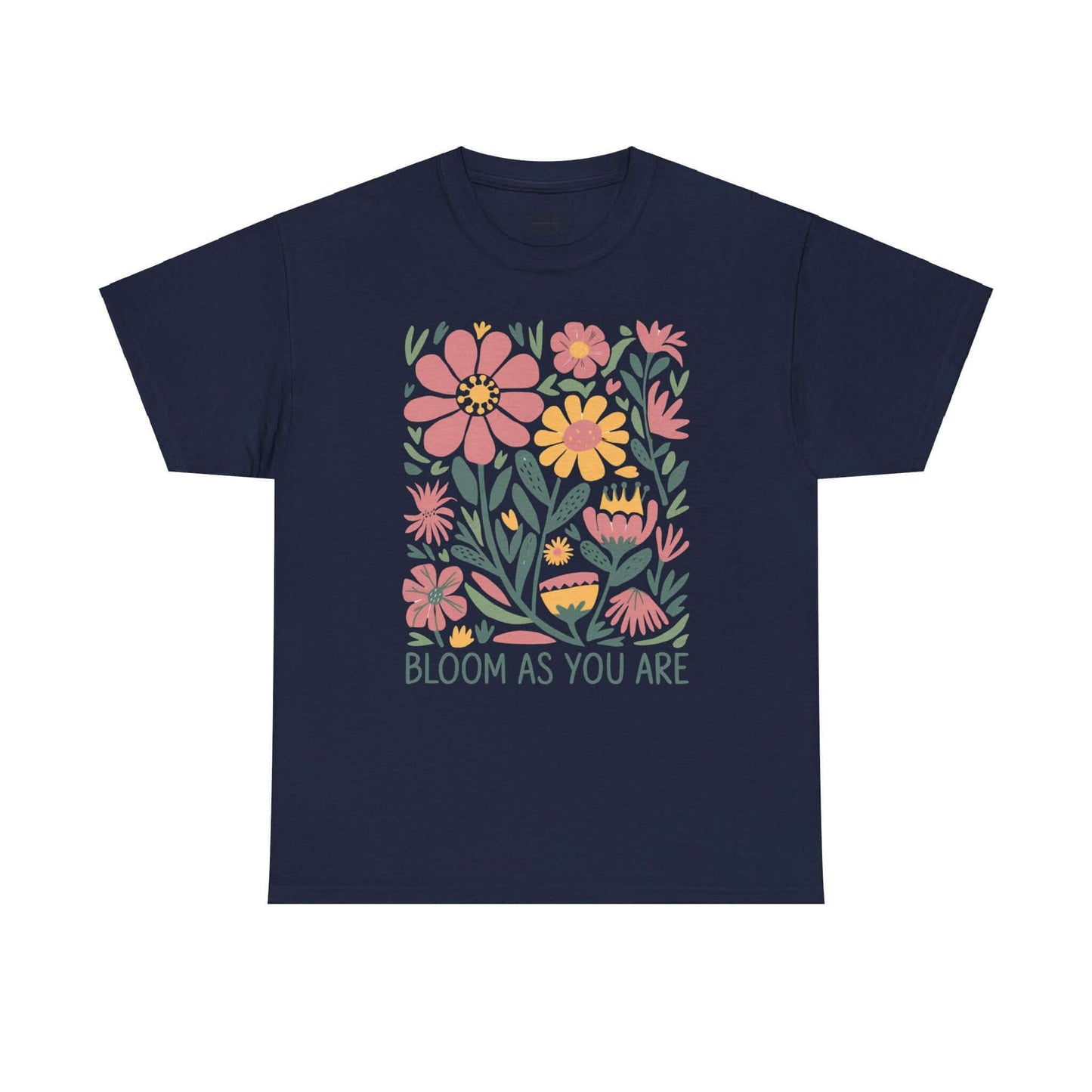Bloom As You Are - Inspirational Floral T-Shirt