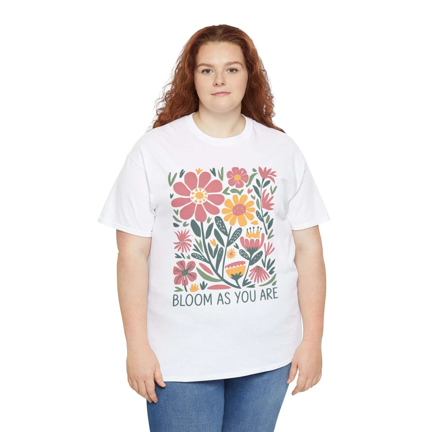 Bloom As You Are - Inspirational Floral T-Shirt