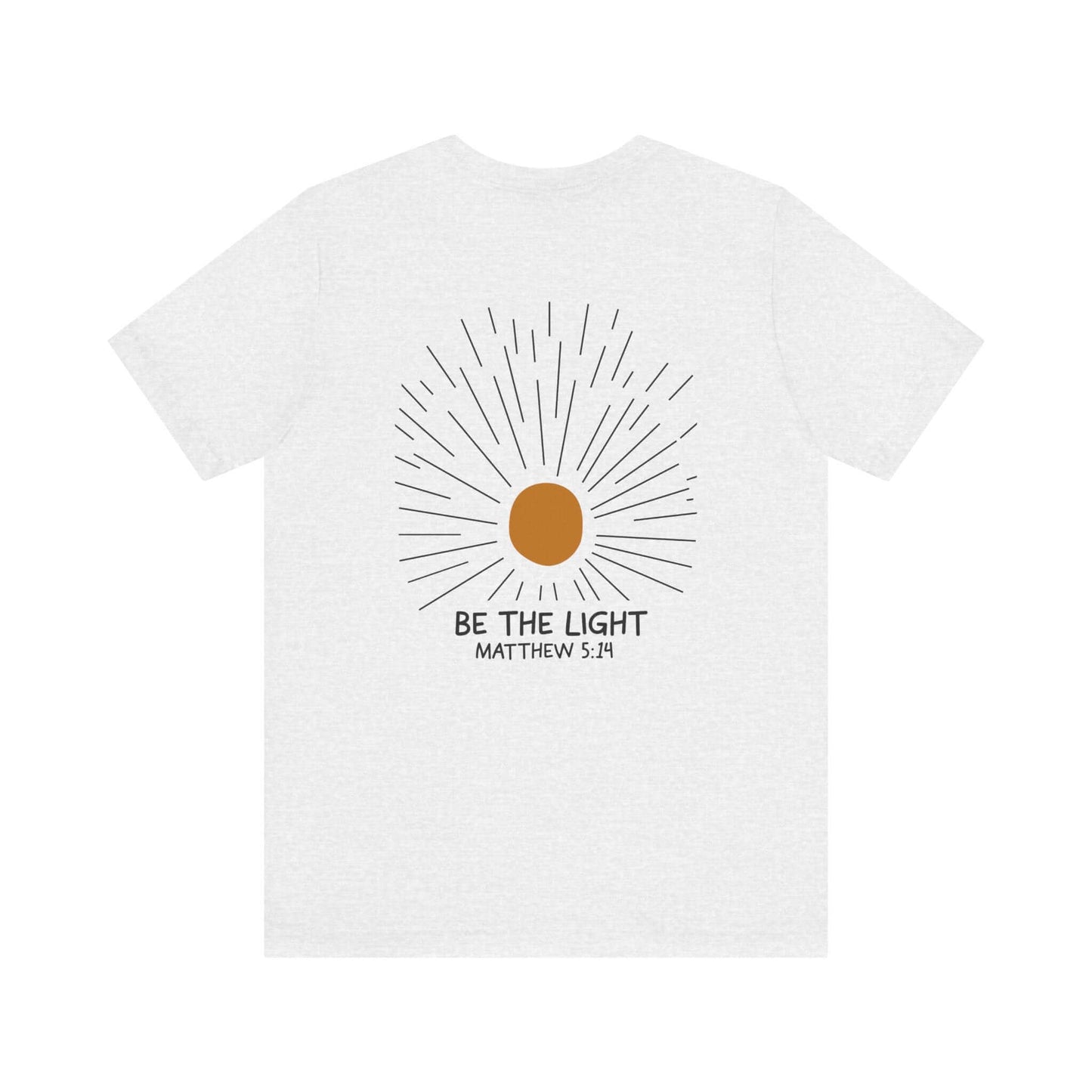 Be The Light - Matthew 5:14 Christian T-Shirt