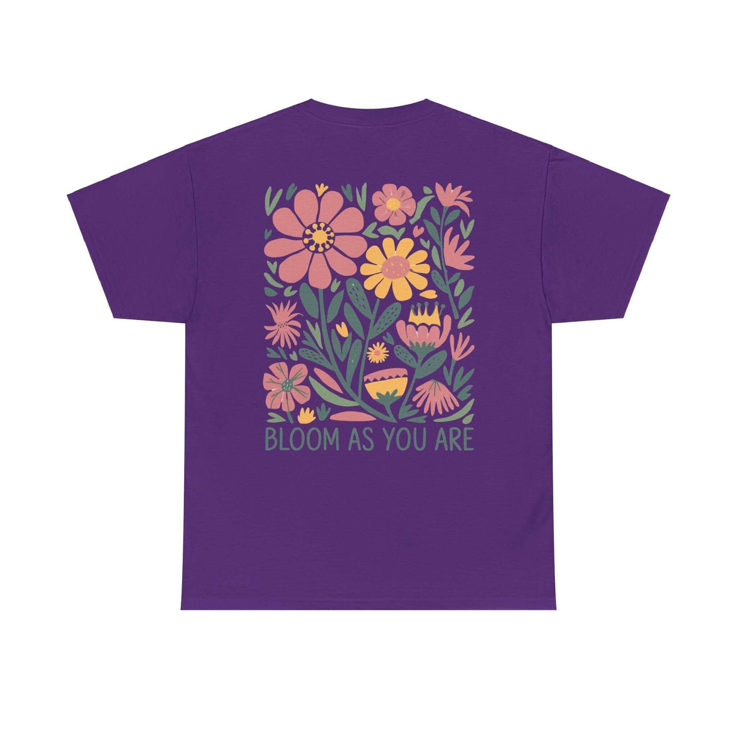Bloom As You Are - Inspirational Floral T-Shirt