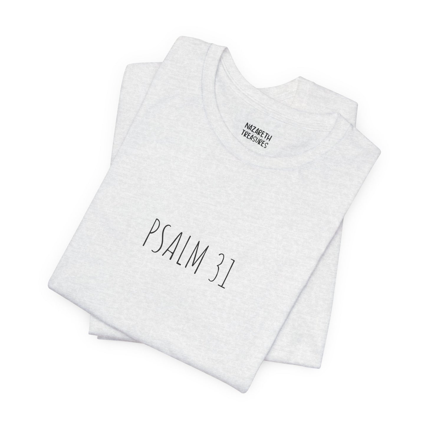 PSALM 31 - Unisex T-Shirt - T-Shirt - Nazareth Treasures