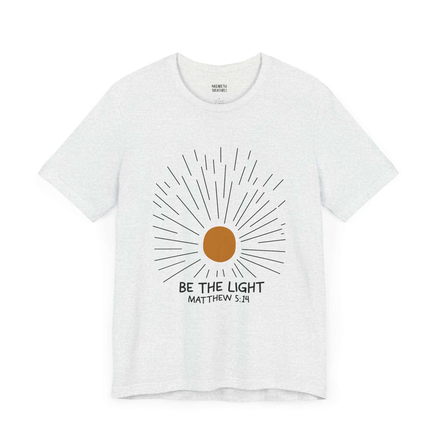 Be The Light - Matthew 5:14 Christian T-Shirt