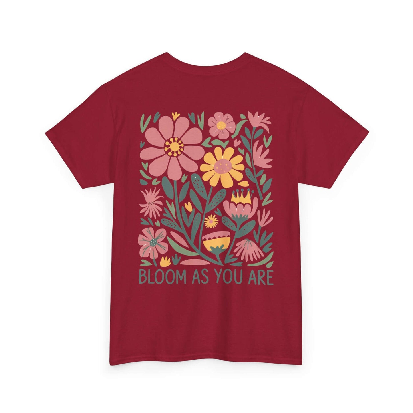 Bloom As You Are - Inspirational Floral T-Shirt