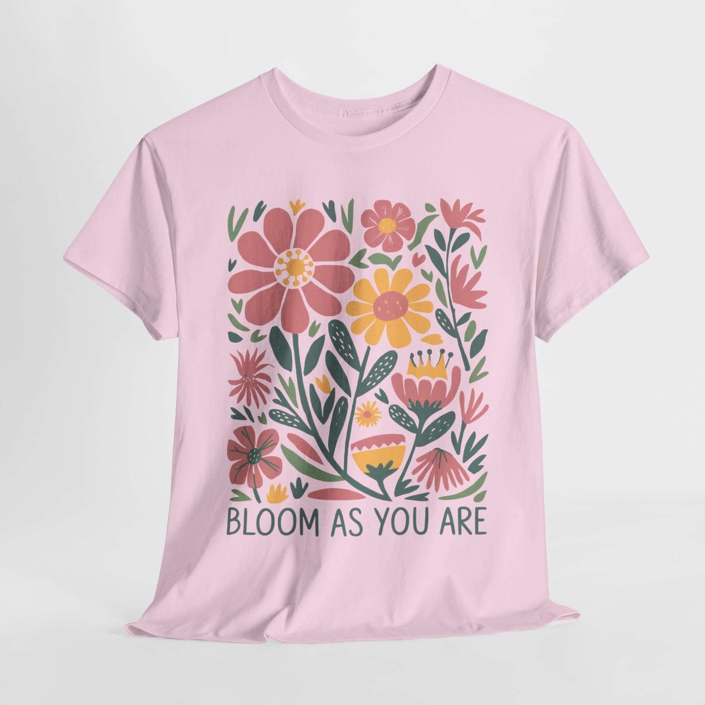 Bloom As You Are - Inspirational Floral T-Shirt
