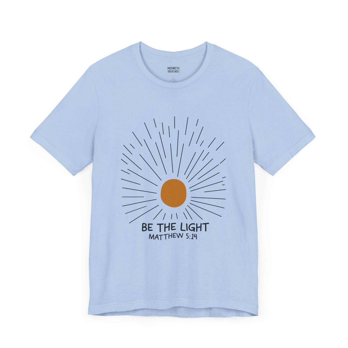 Be The Light - Matthew 5:14 Christian T-Shirt
