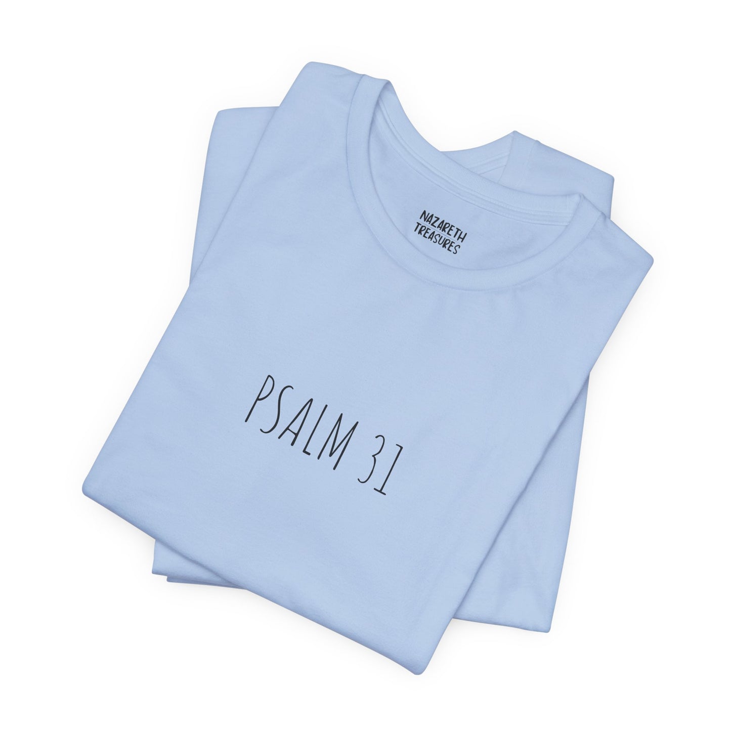 PSALM 31 - Unisex T-Shirt - T-Shirt - Nazareth Treasures