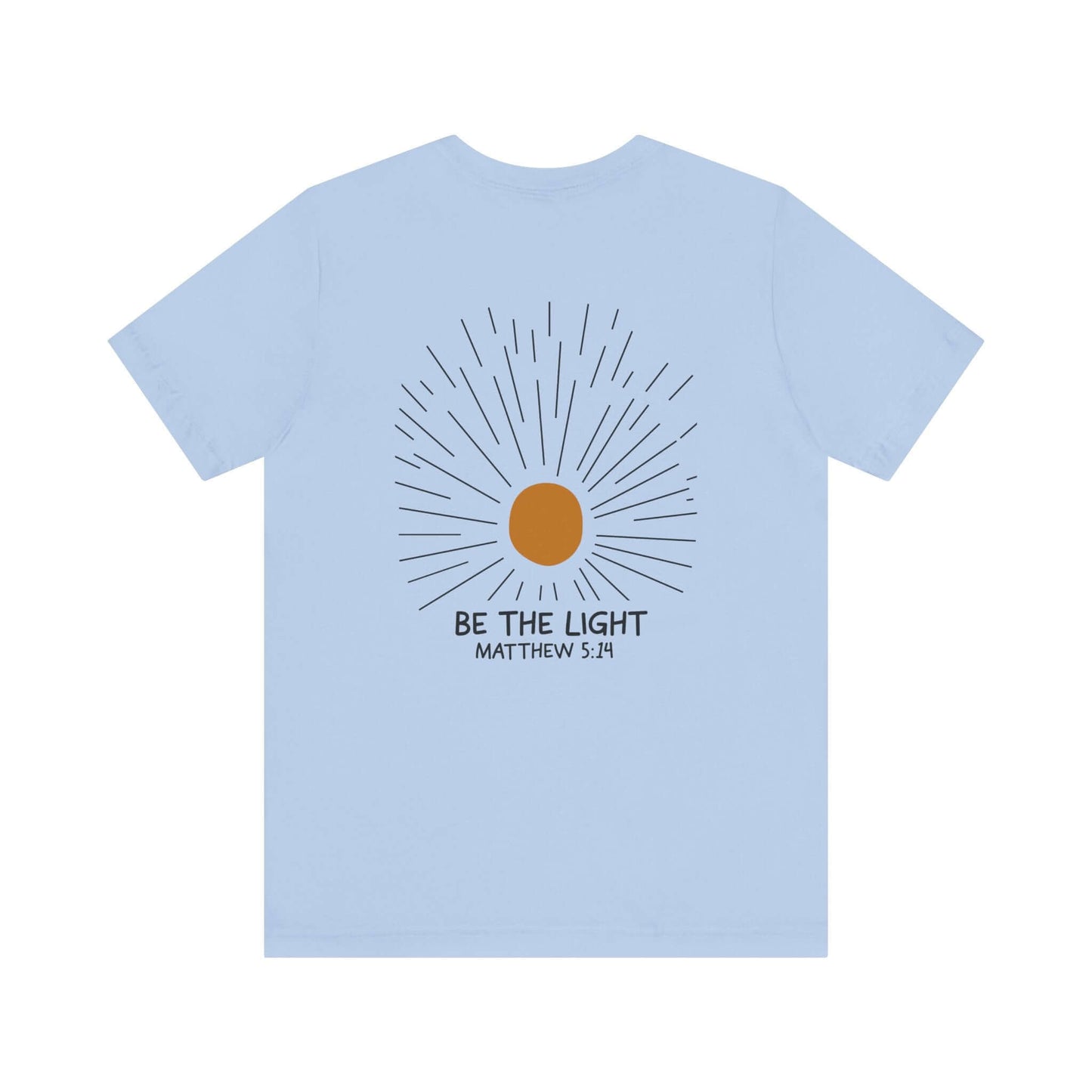 Be The Light - Matthew 5:14 Christian T-Shirt