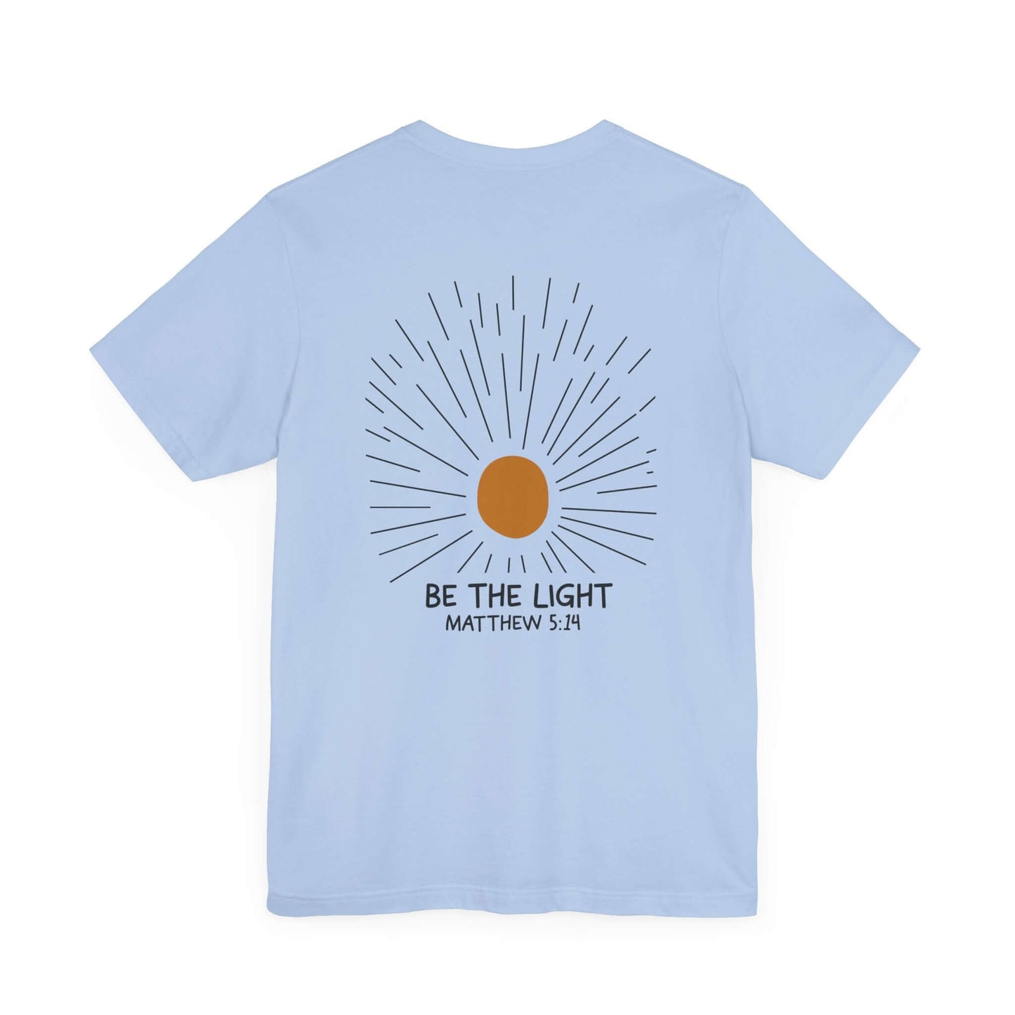Be The Light - Matthew 5:14 Christian T-Shirt