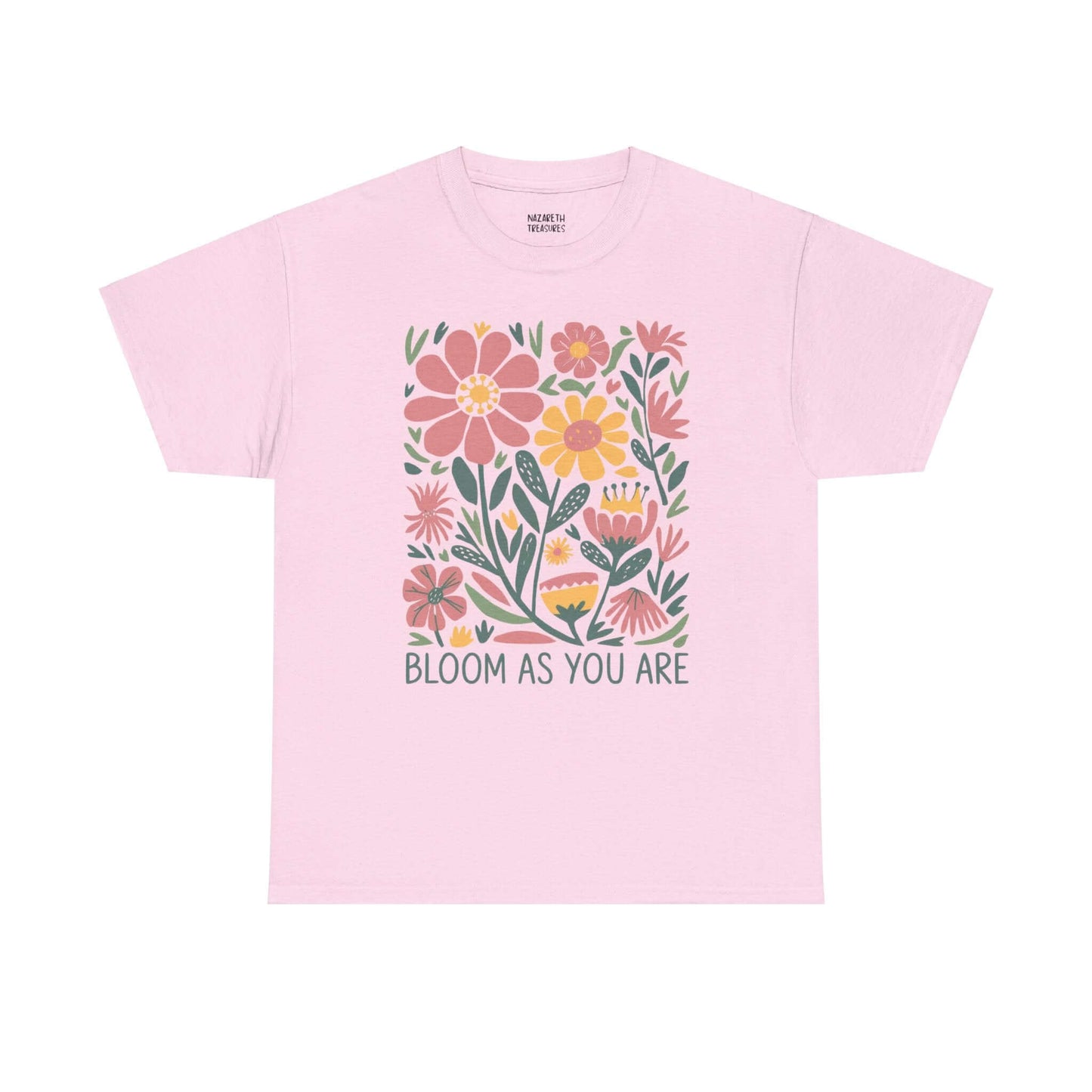 Bloom As You Are - Inspirational Floral T-Shirt