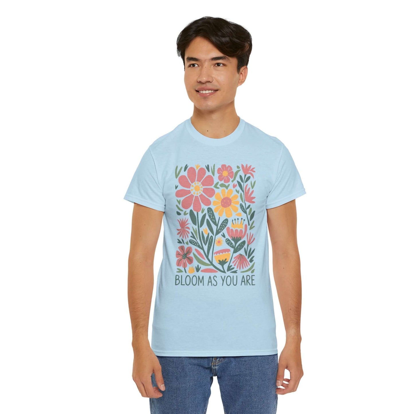 Bloom As You Are - Inspirational Floral T-Shirt