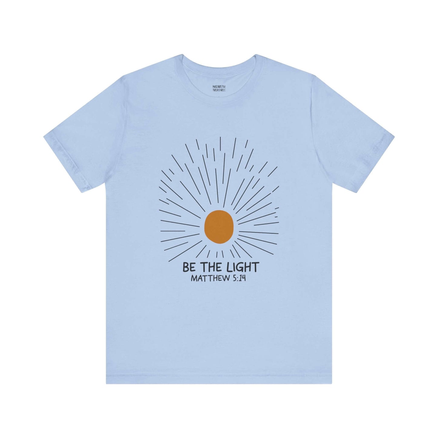 Be The Light - Matthew 5:14 Christian T-Shirt