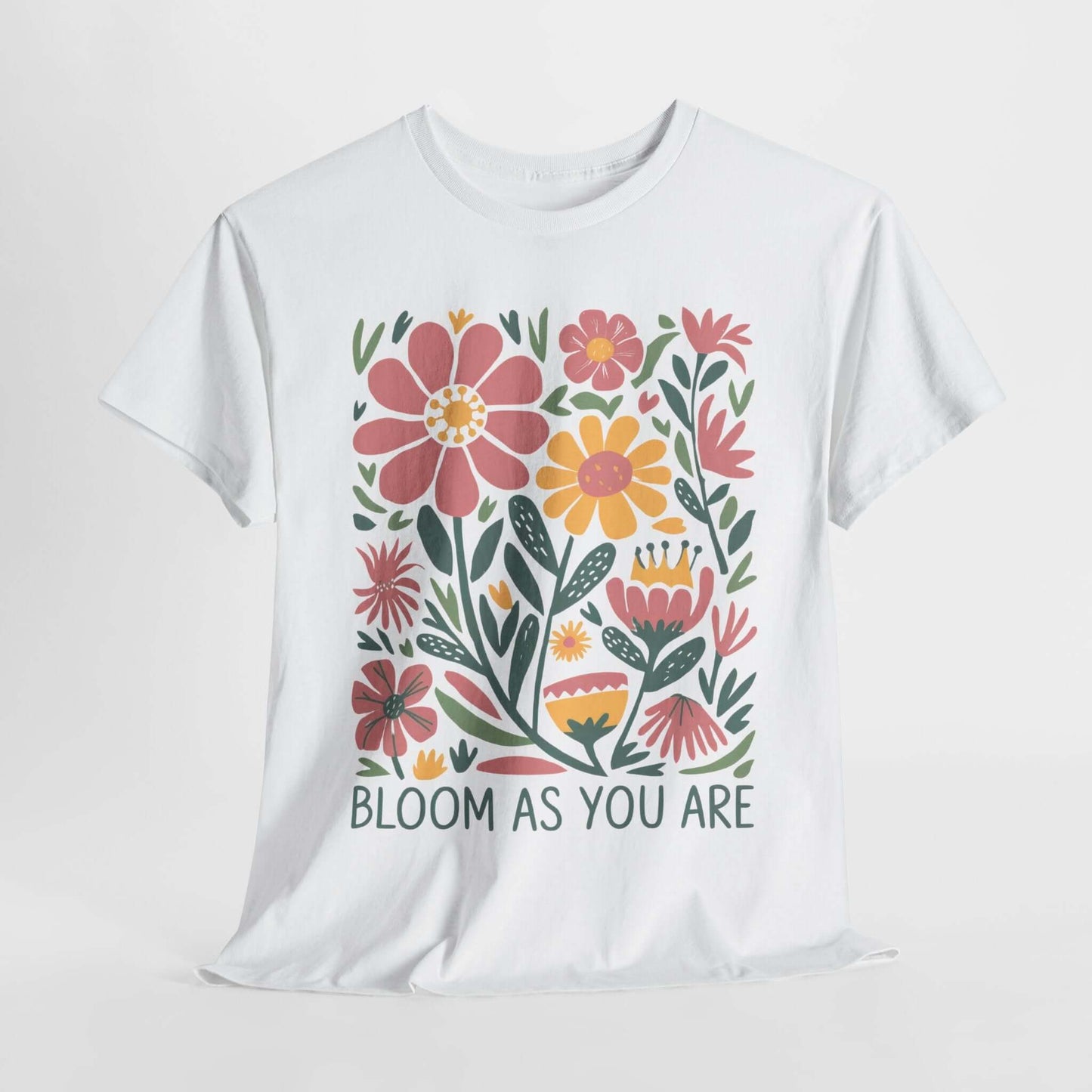 Bloom As You Are - Inspirational Floral T-Shirt