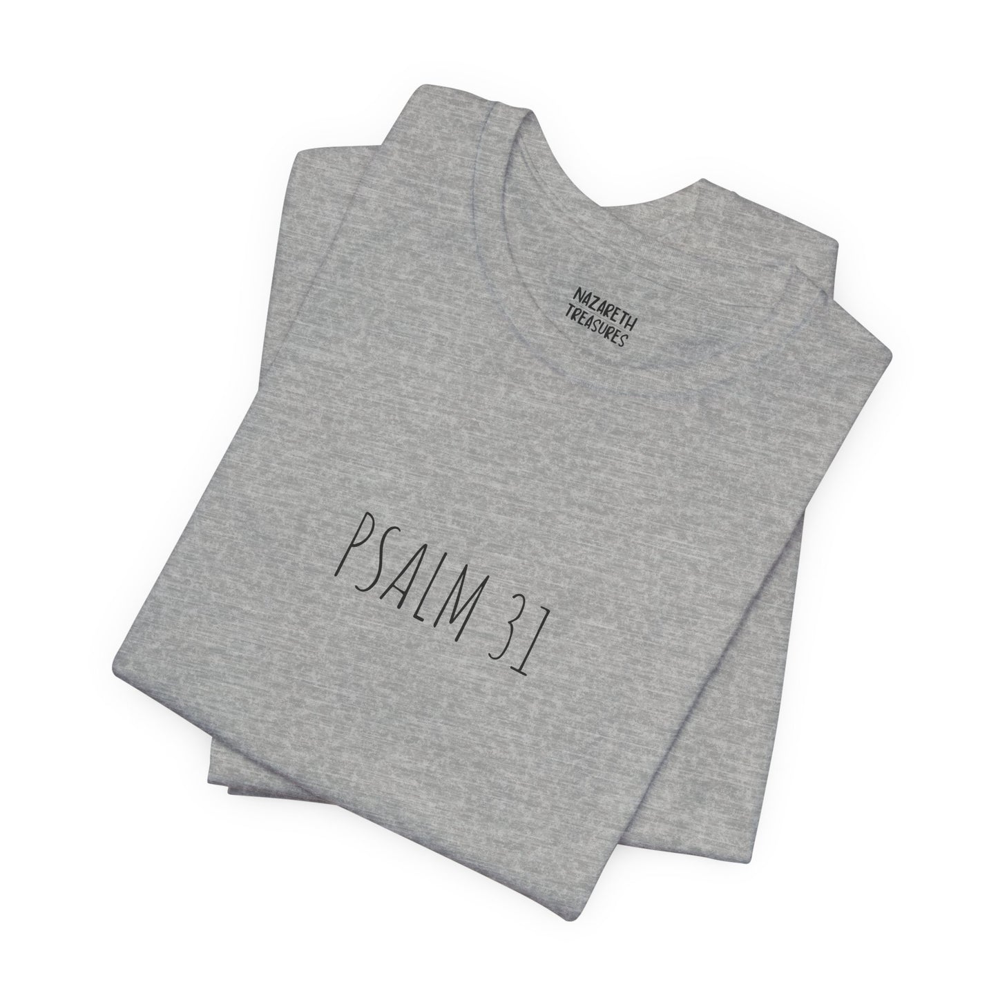 PSALM 31 - Unisex T-Shirt - T-Shirt - Nazareth Treasures