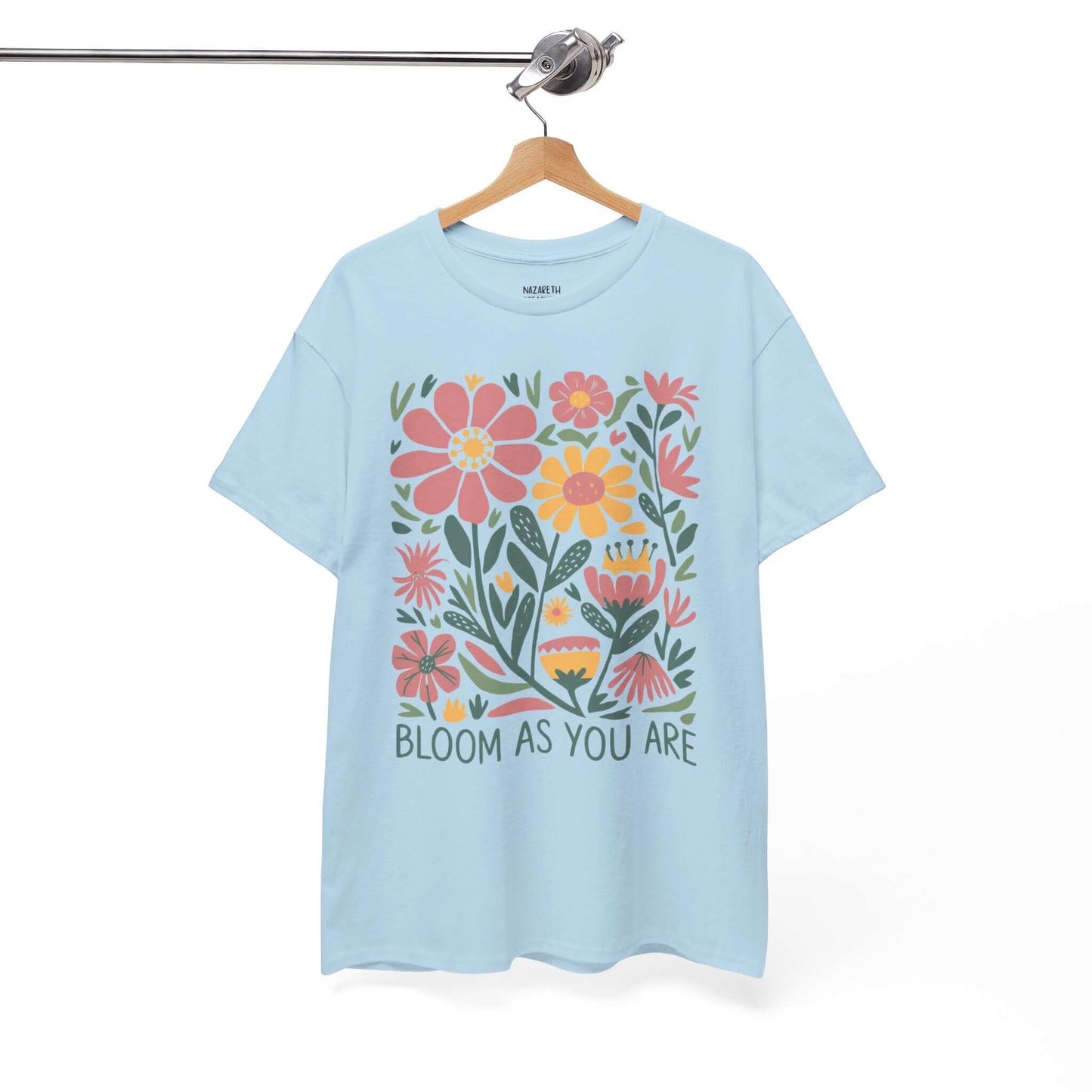 Bloom As You Are - Inspirational Floral T-Shirt