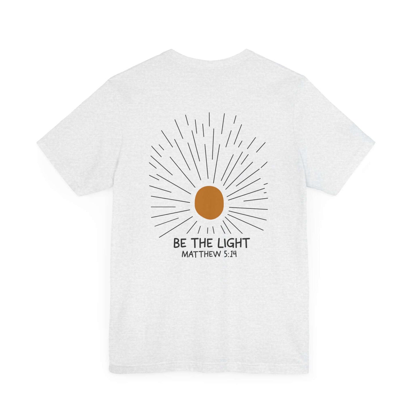 Be The Light - Matthew 5:14 Christian T-Shirt