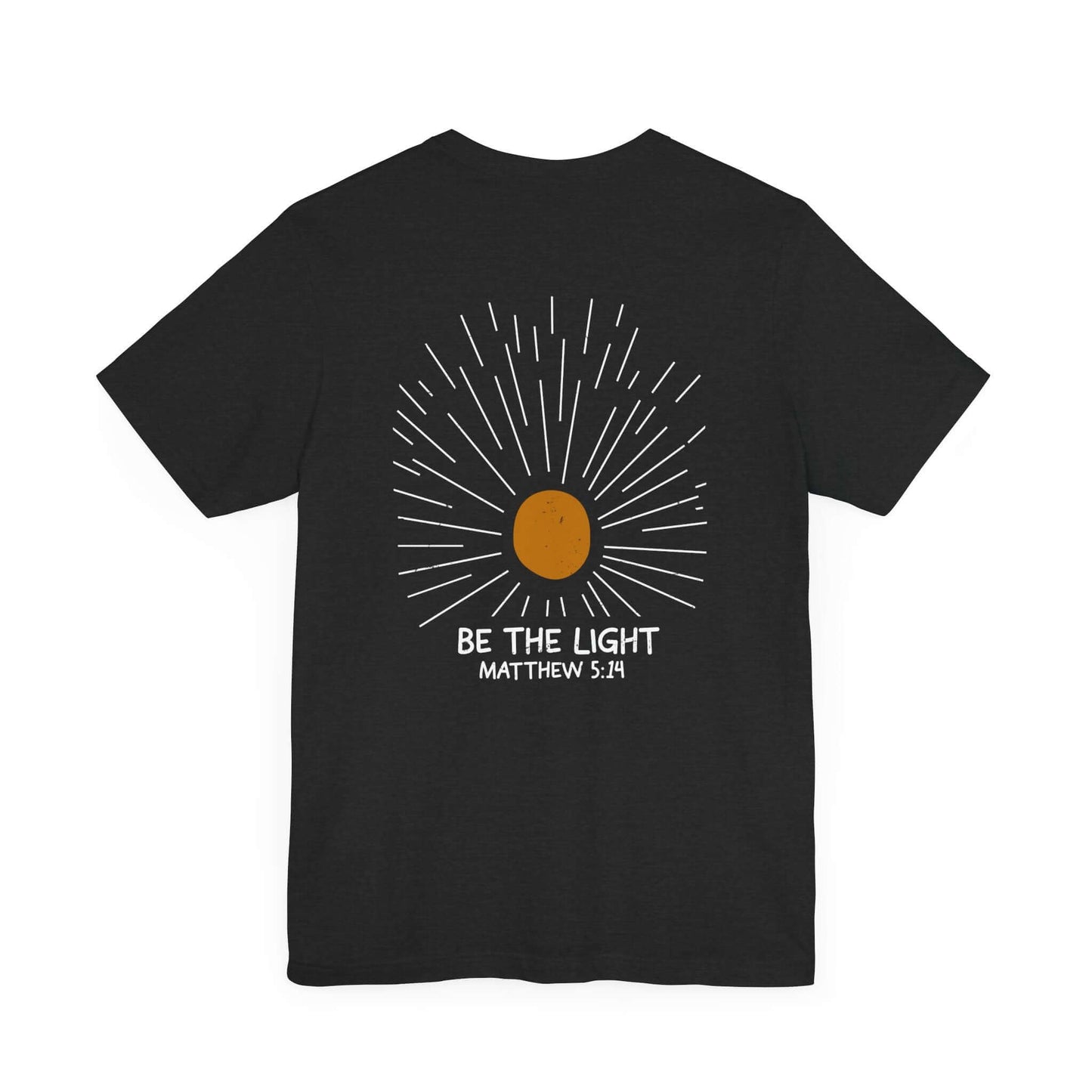 Be The Light - Matthew 5:14 Christian T-Shirt
