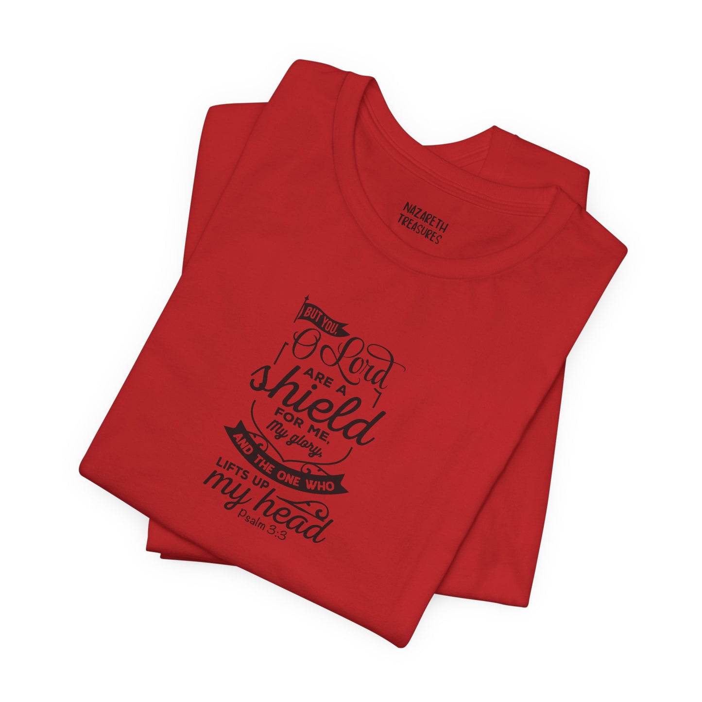 Psalm 3:3 But You, O LORD, are a shield - Unisex T-Shirt - T-Shirt - Nazareth Treasures