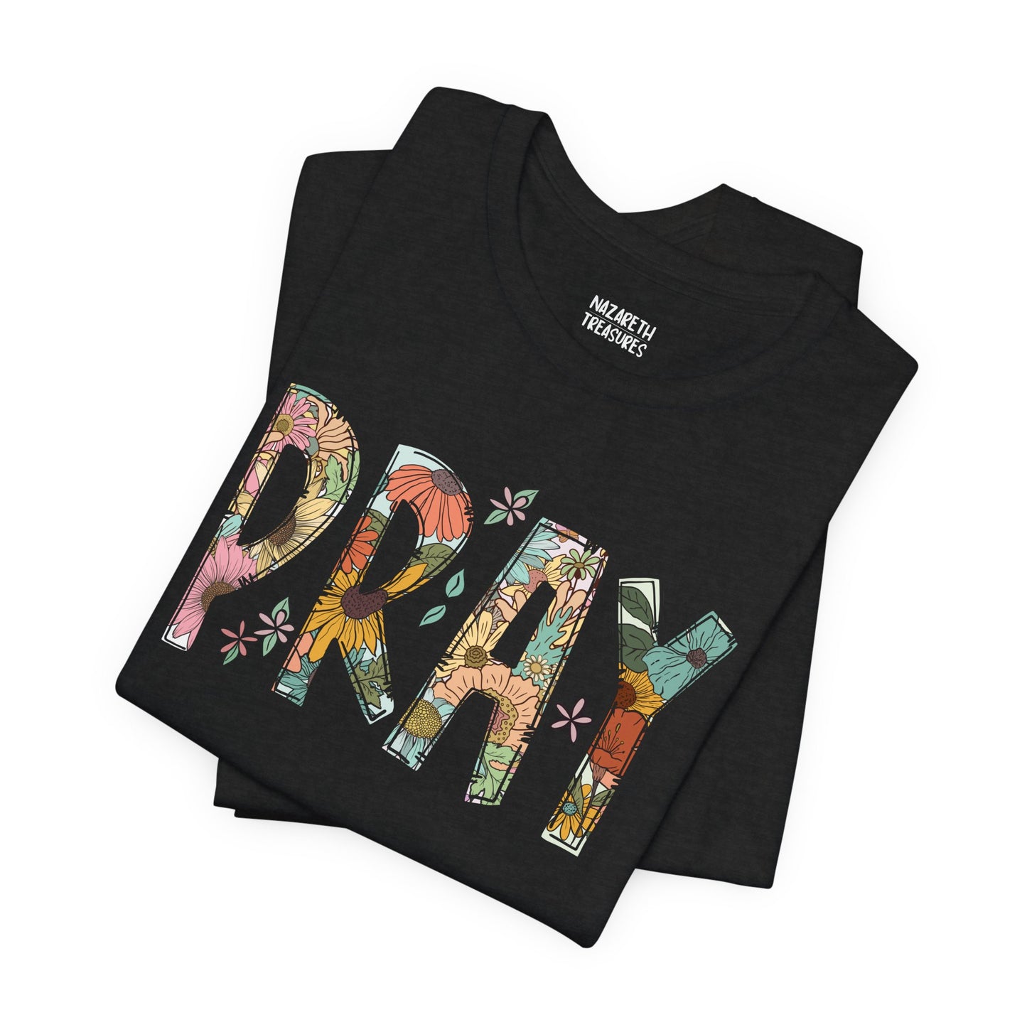 Pray Flowers Boho T-Shirt - T-Shirt - Nazareth Treasures