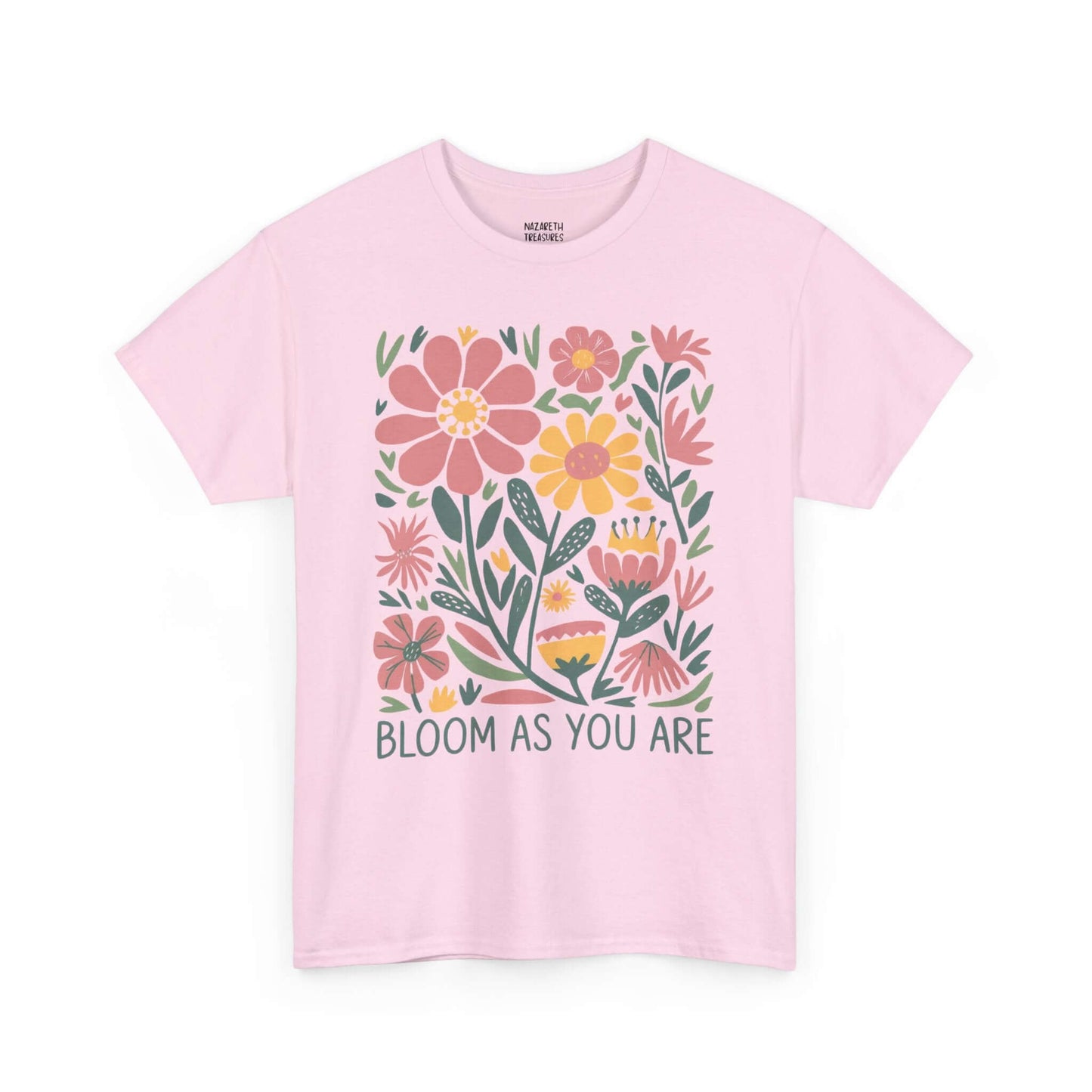 Bloom As You Are - Inspirational Floral T-Shirt