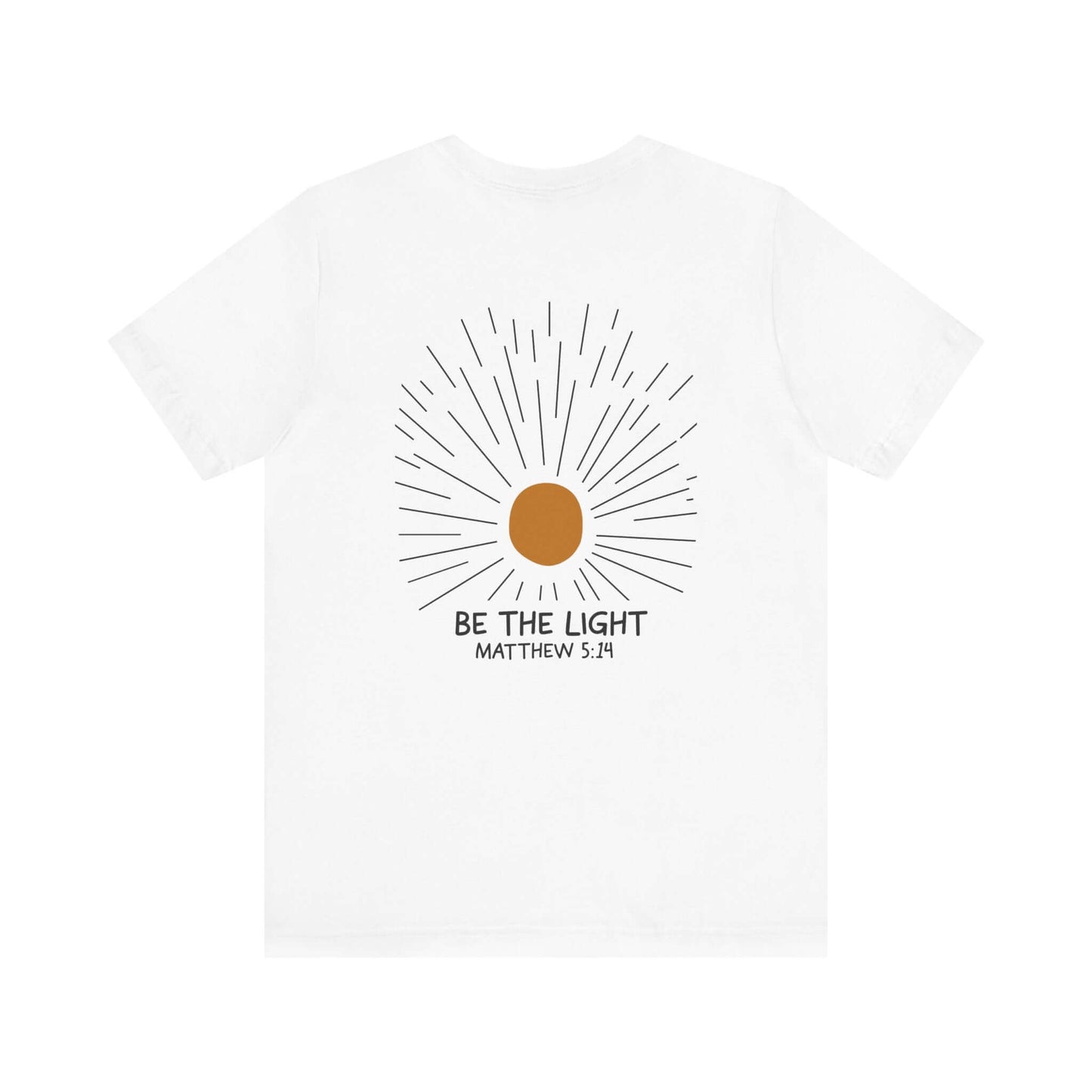 Be The Light - Matthew 5:14 Christian T-Shirt