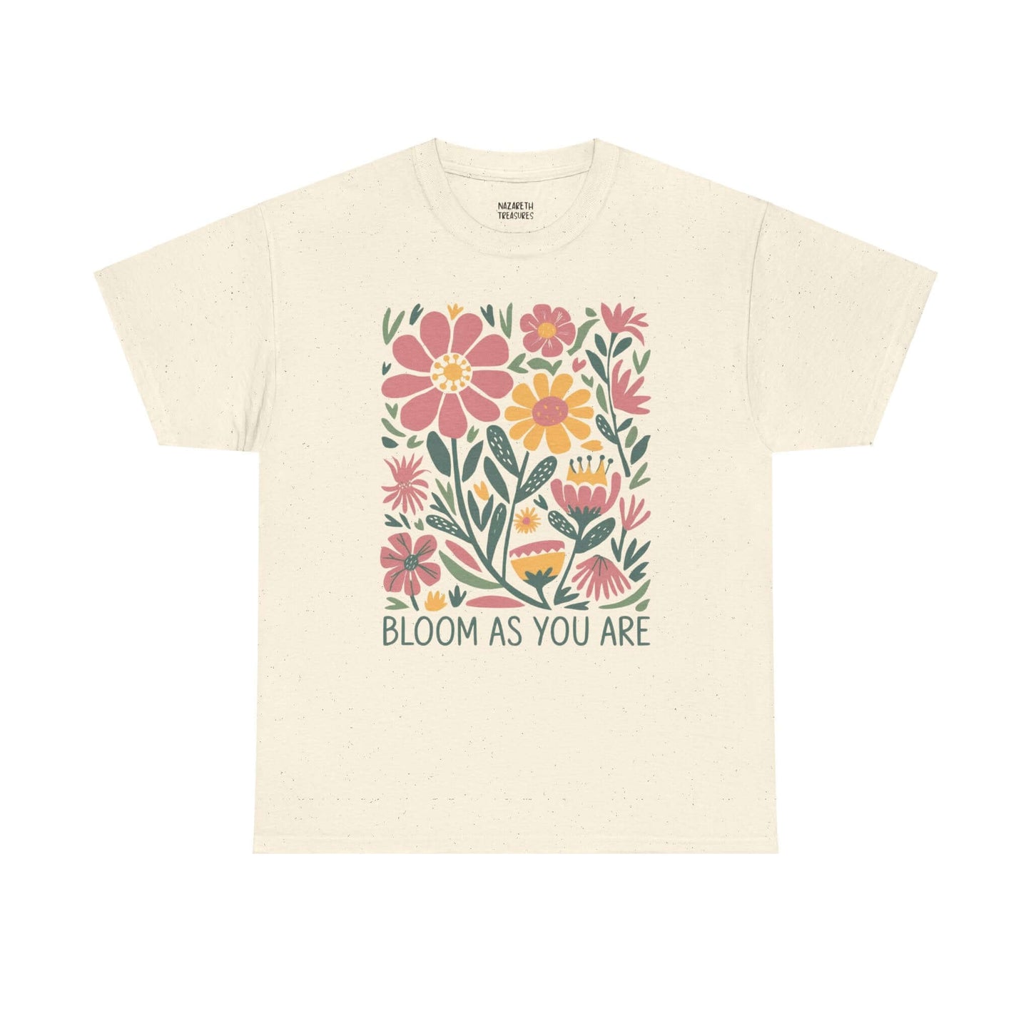 Bloom As You Are - Inspirational Floral T-Shirt