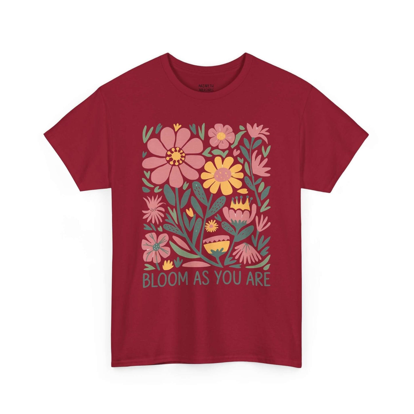 Bloom As You Are - Inspirational Floral T-Shirt