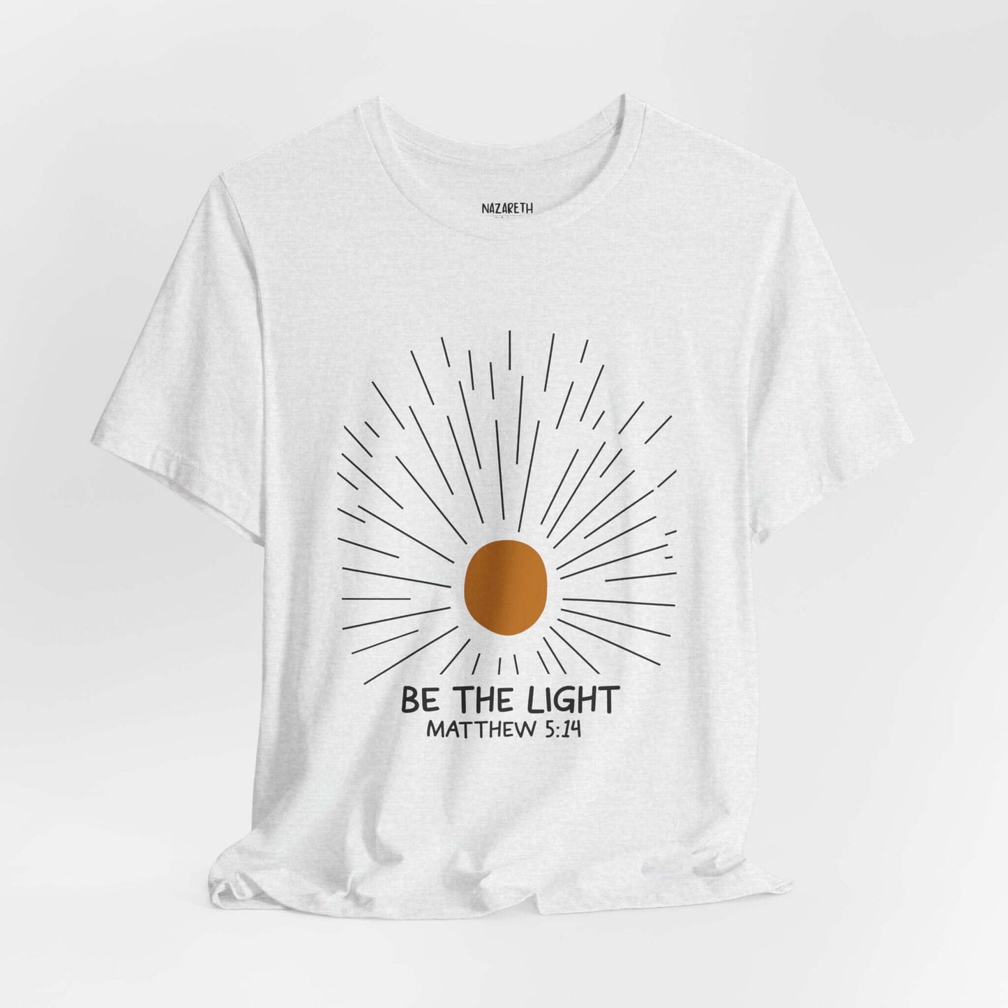 Be The Light - Matthew 5:14 Christian T-Shirt