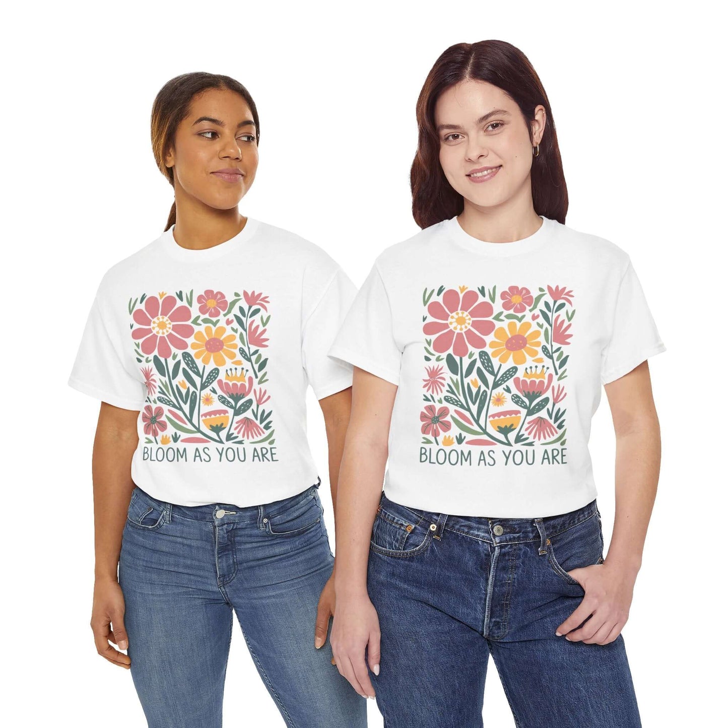 Bloom As You Are - Inspirational Floral T-Shirt
