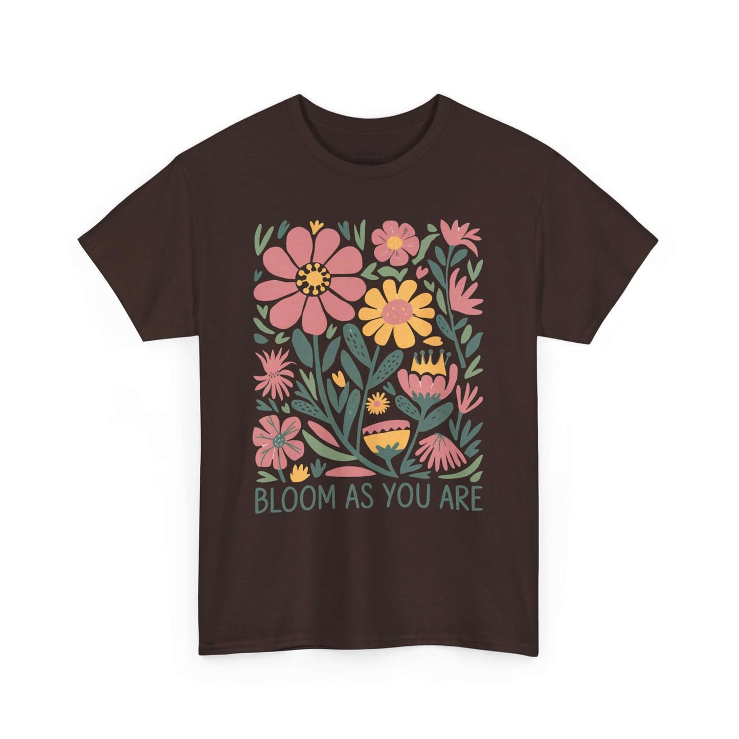Bloom As You Are - Inspirational Floral T-Shirt