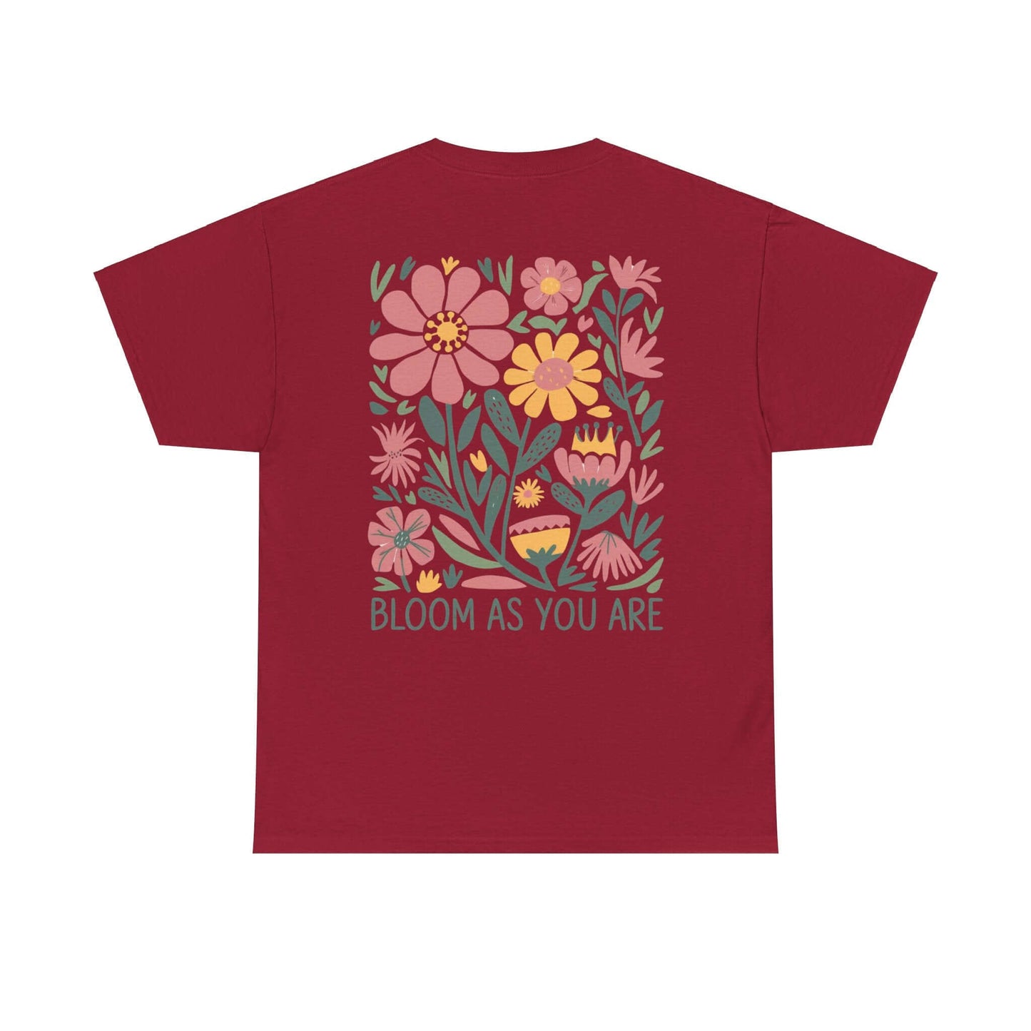 Bloom As You Are - Inspirational Floral T-Shirt