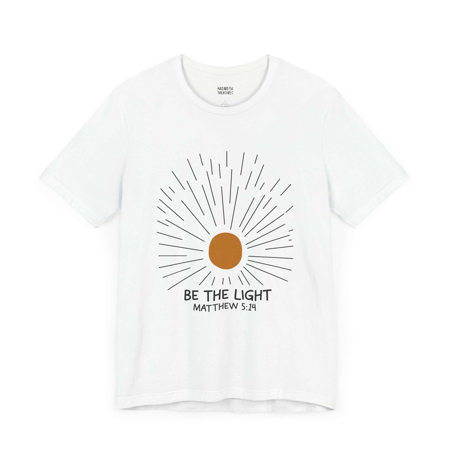 Be The Light - Matthew 5:14 Christian T-Shirt