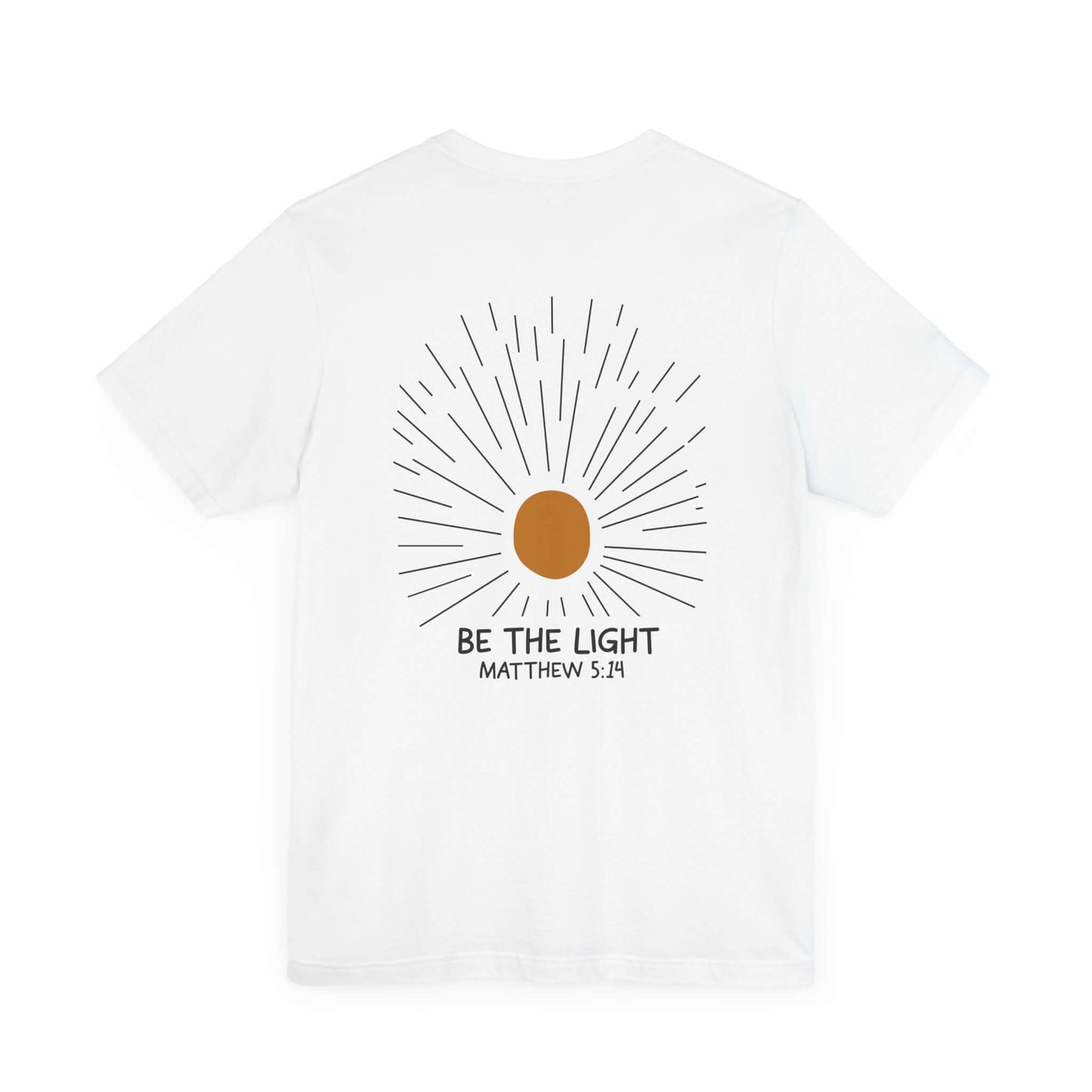 Be The Light - Matthew 5:14 Christian T-Shirt