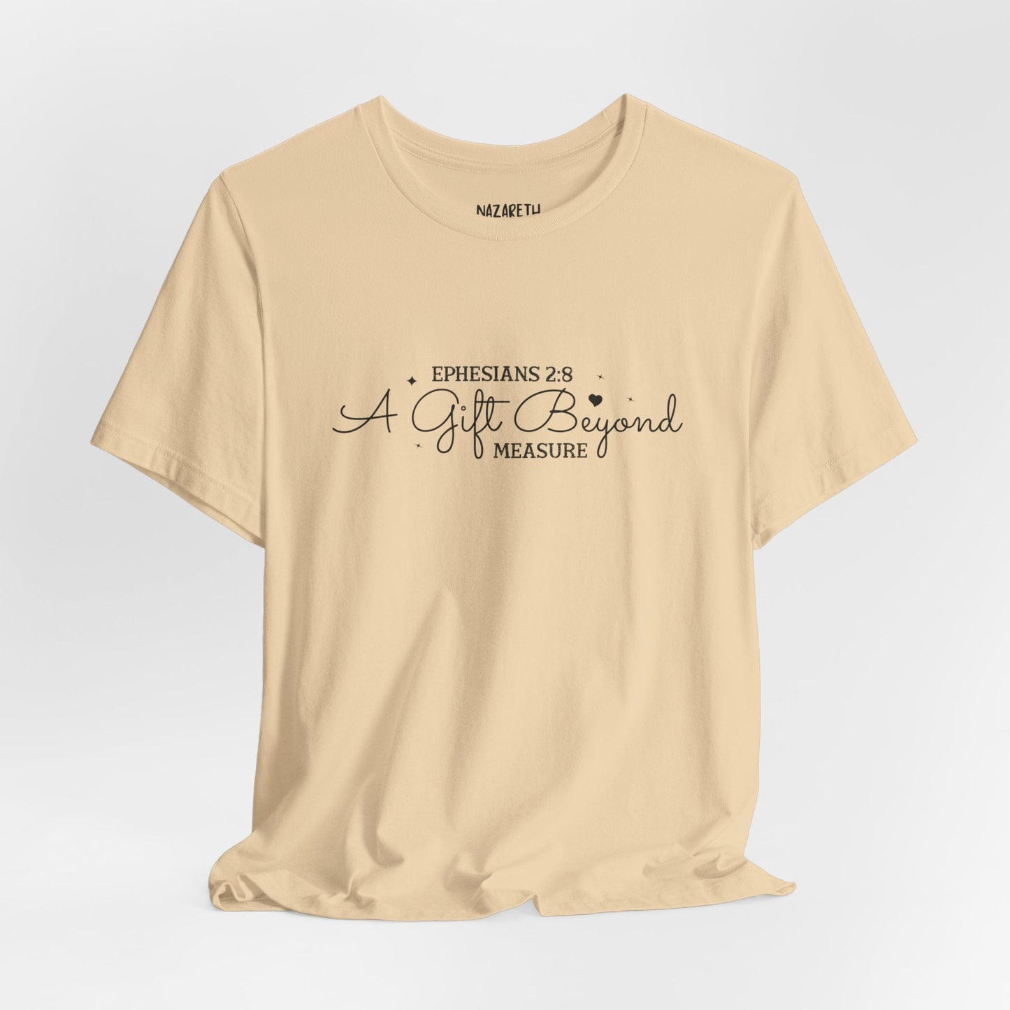 A Gift Beyond Measure - Ephesians 2:8 - Unisex T-Shirt - Nazareth Treasures