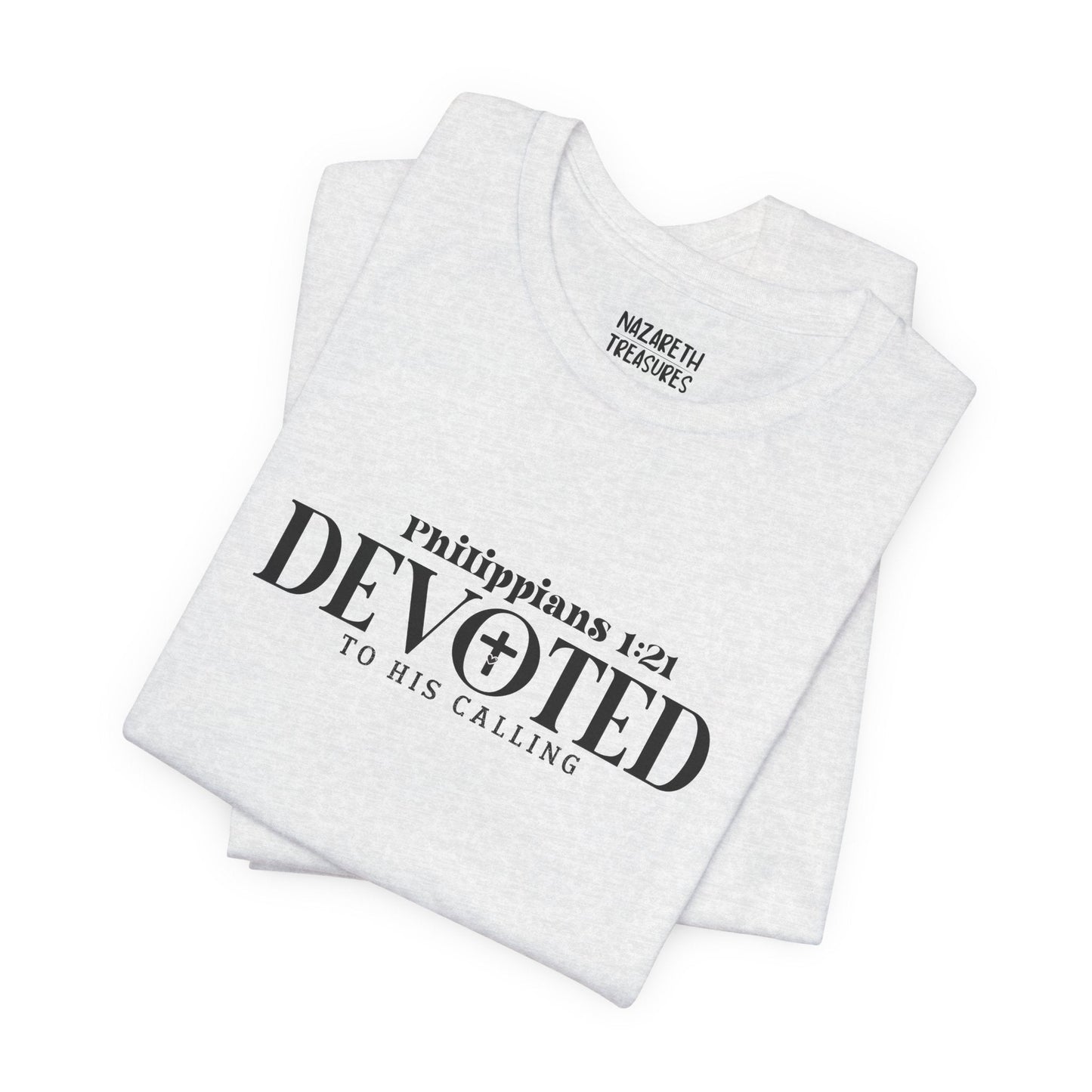 Devoted to His Calling - Philippians 1:21 - Unisex T-Shirt - T-Shirt - Nazareth Treasures