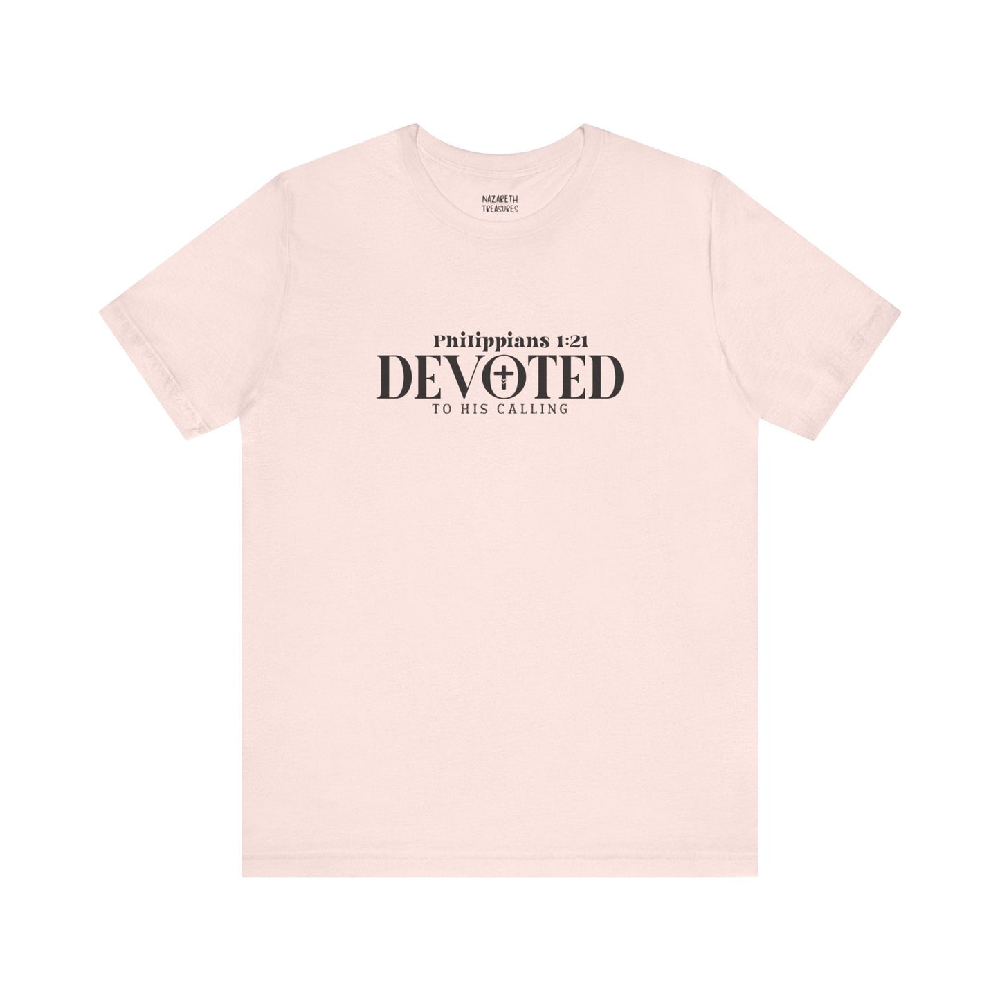 Devoted to His Calling - Philippians 1:21 - Unisex T-Shirt - T-Shirt - Nazareth Treasures