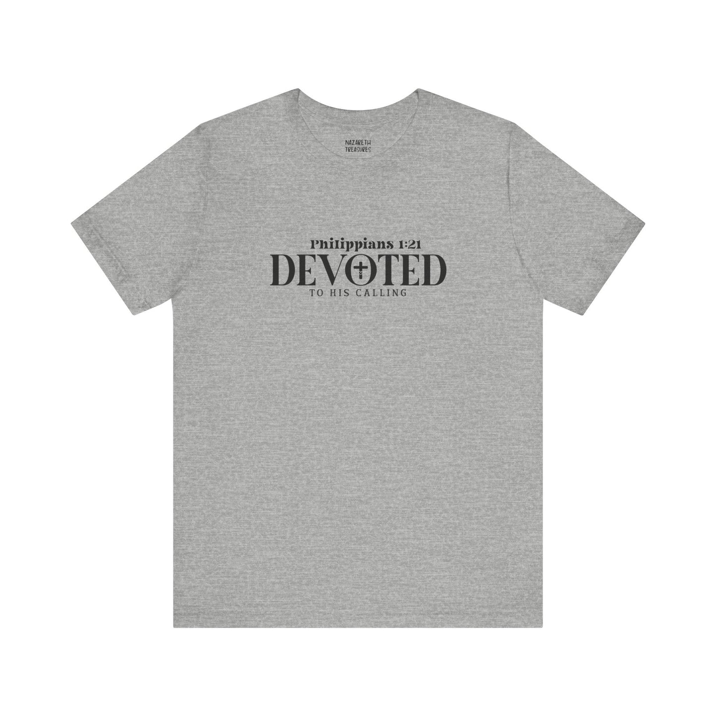 Devoted to His Calling - Philippians 1:21 - Unisex T-Shirt - T-Shirt - Nazareth Treasures