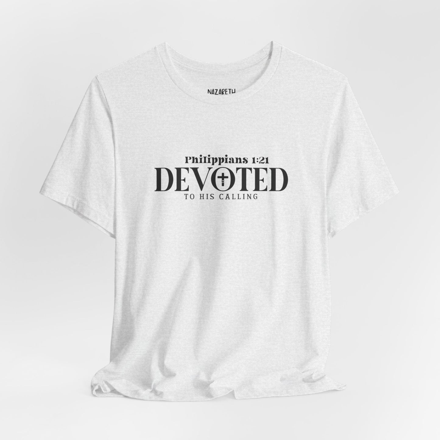 Devoted to His Calling - Philippians 1:21 - Unisex T-Shirt - T-Shirt - Nazareth Treasures