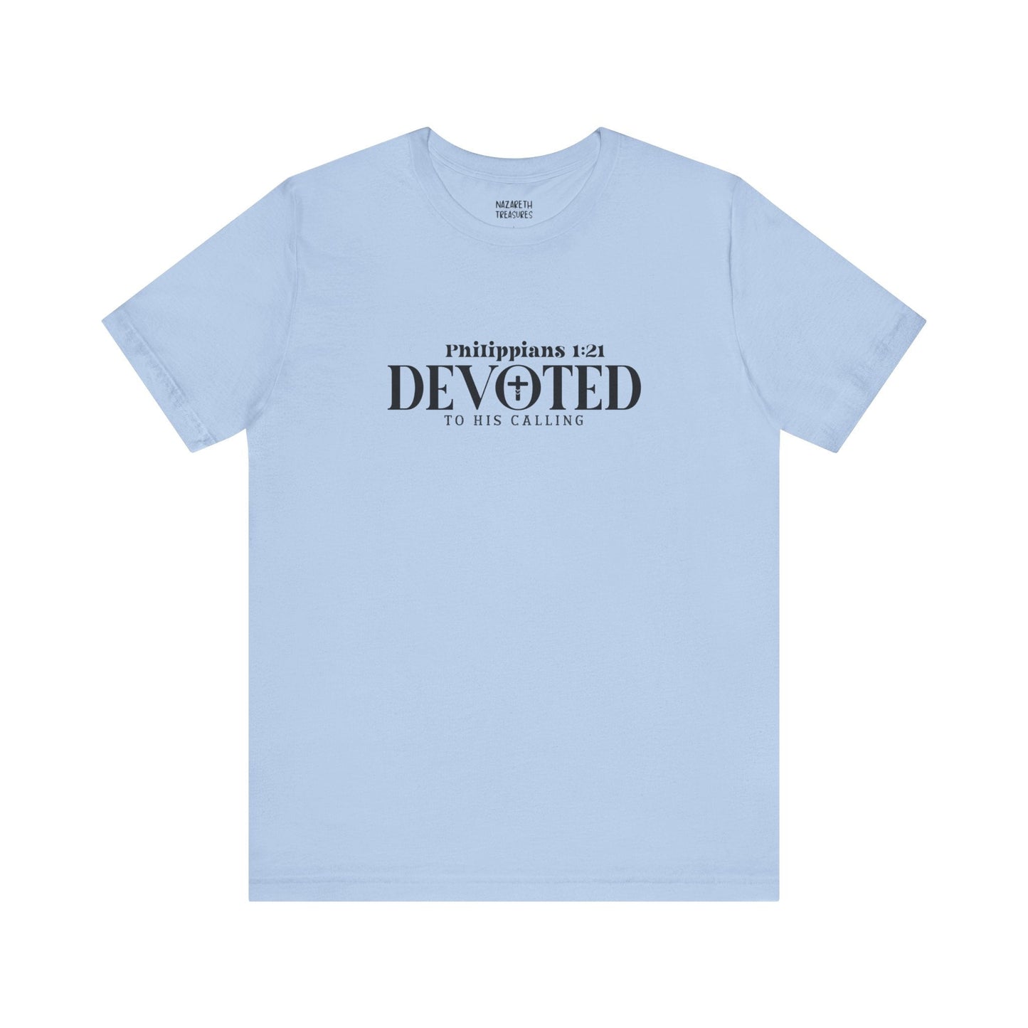 Devoted to His Calling - Philippians 1:21 - Unisex T-Shirt - T-Shirt - Nazareth Treasures