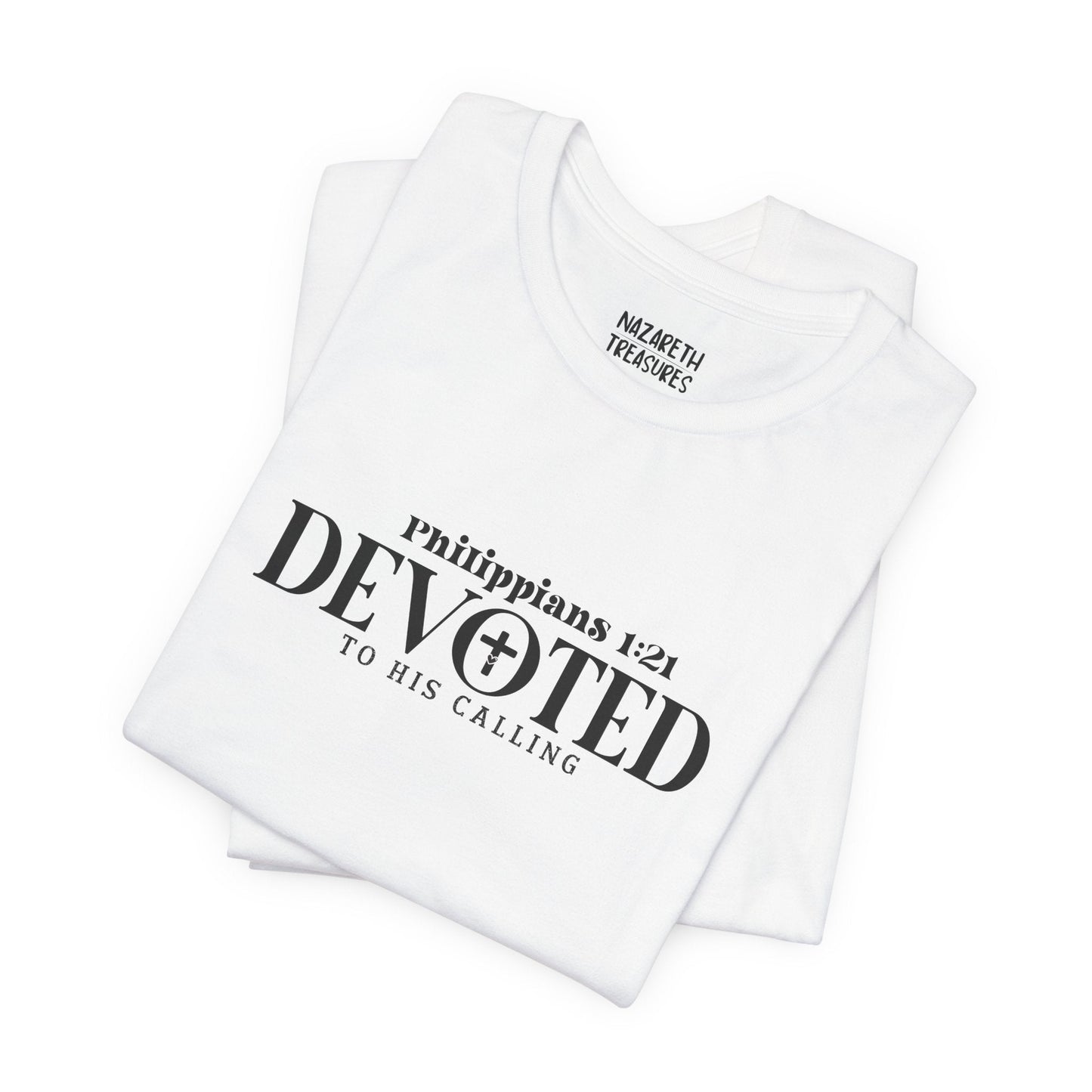 Devoted to His Calling - Philippians 1:21 - Unisex T-Shirt - T-Shirt - Nazareth Treasures