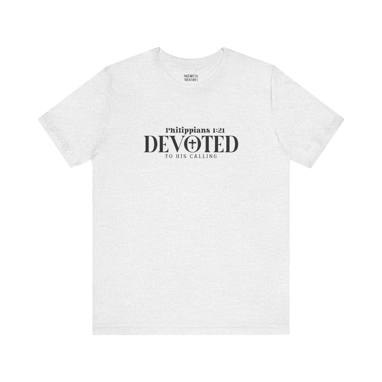 Devoted to His Calling - Philippians 1:21 - Unisex T-Shirt - T-Shirt - Nazareth Treasures