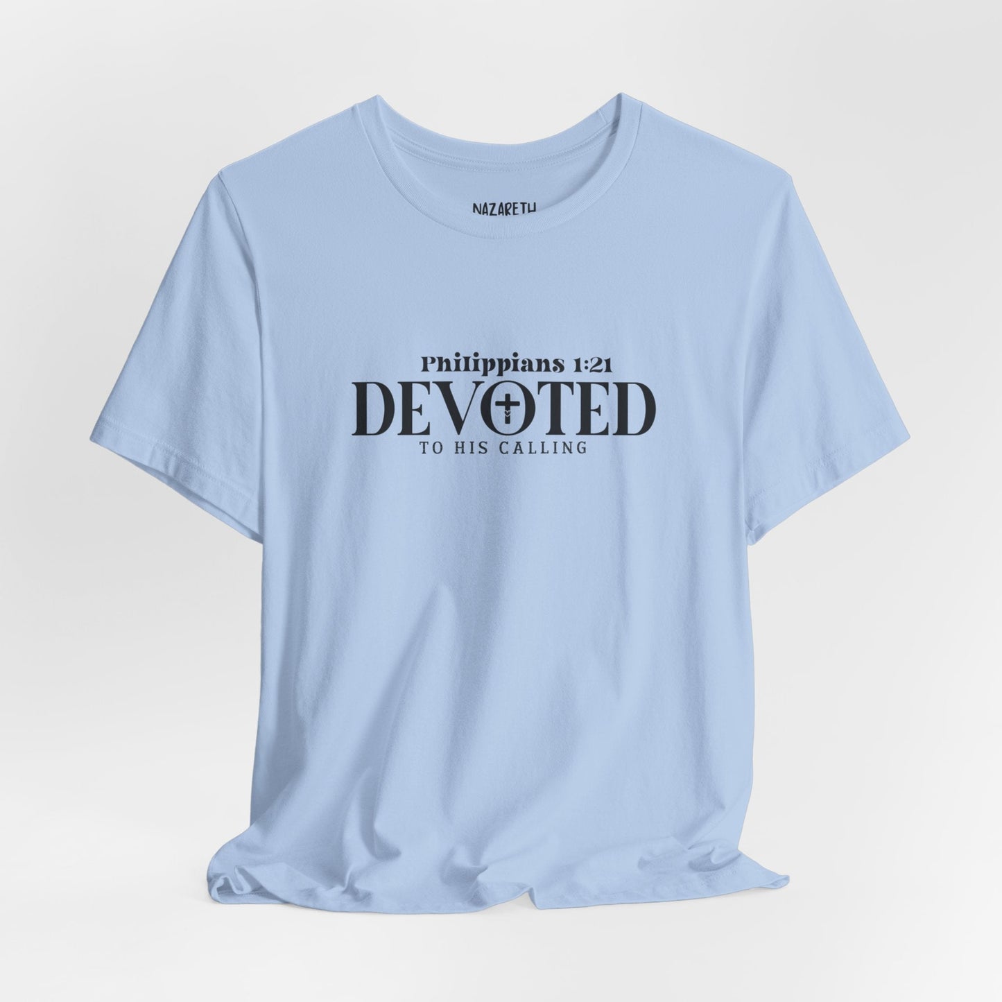 Devoted to His Calling - Philippians 1:21 - Unisex T-Shirt - T-Shirt - Nazareth Treasures