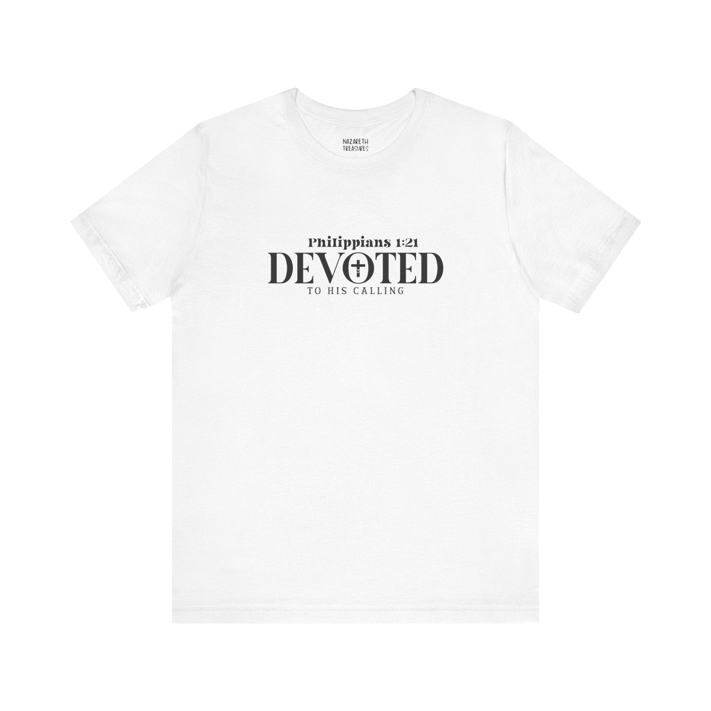 Devoted to His Calling - Philippians 1:21 - Unisex T-Shirt - T-Shirt - Nazareth Treasures