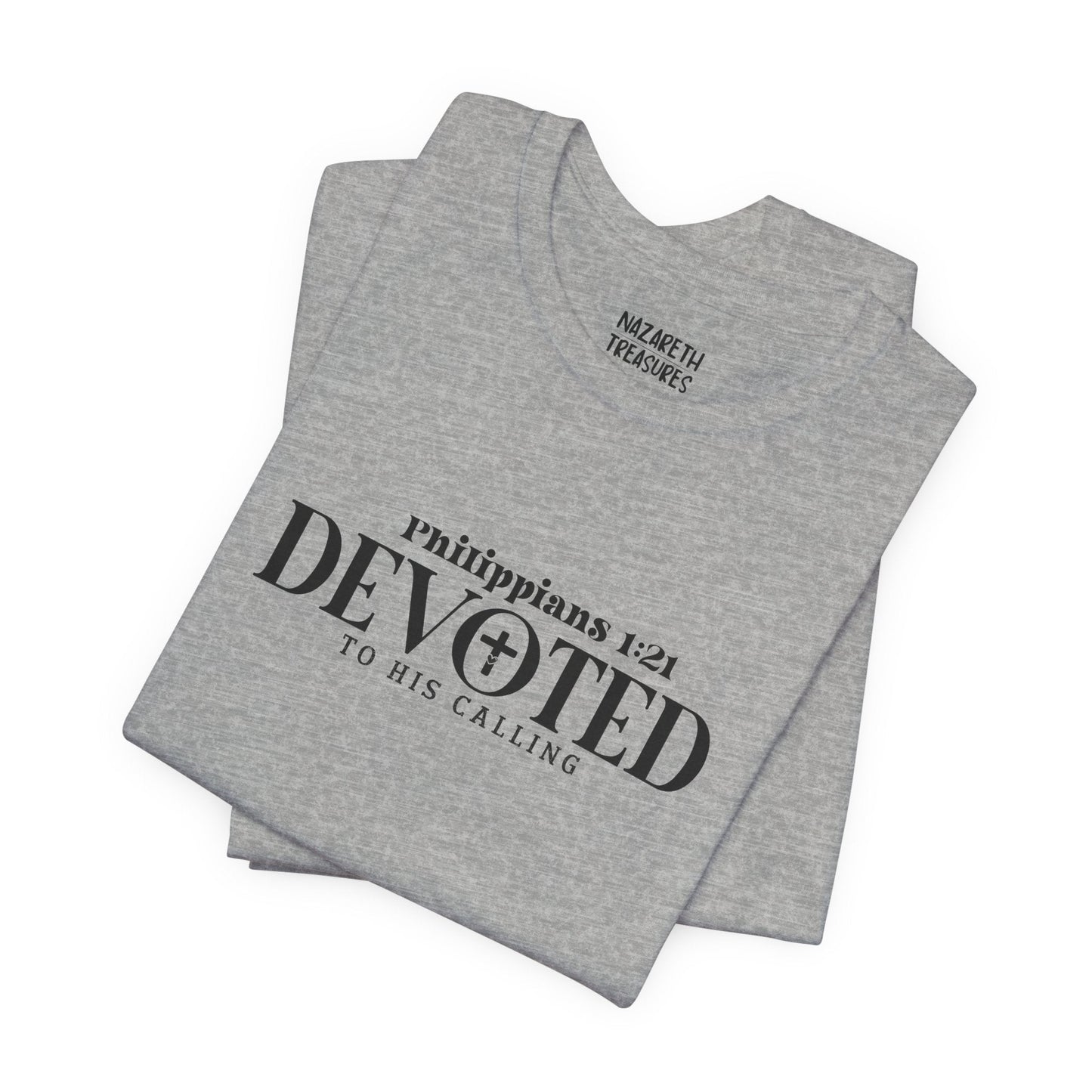 Devoted to His Calling - Philippians 1:21 - Unisex T-Shirt - T-Shirt - Nazareth Treasures