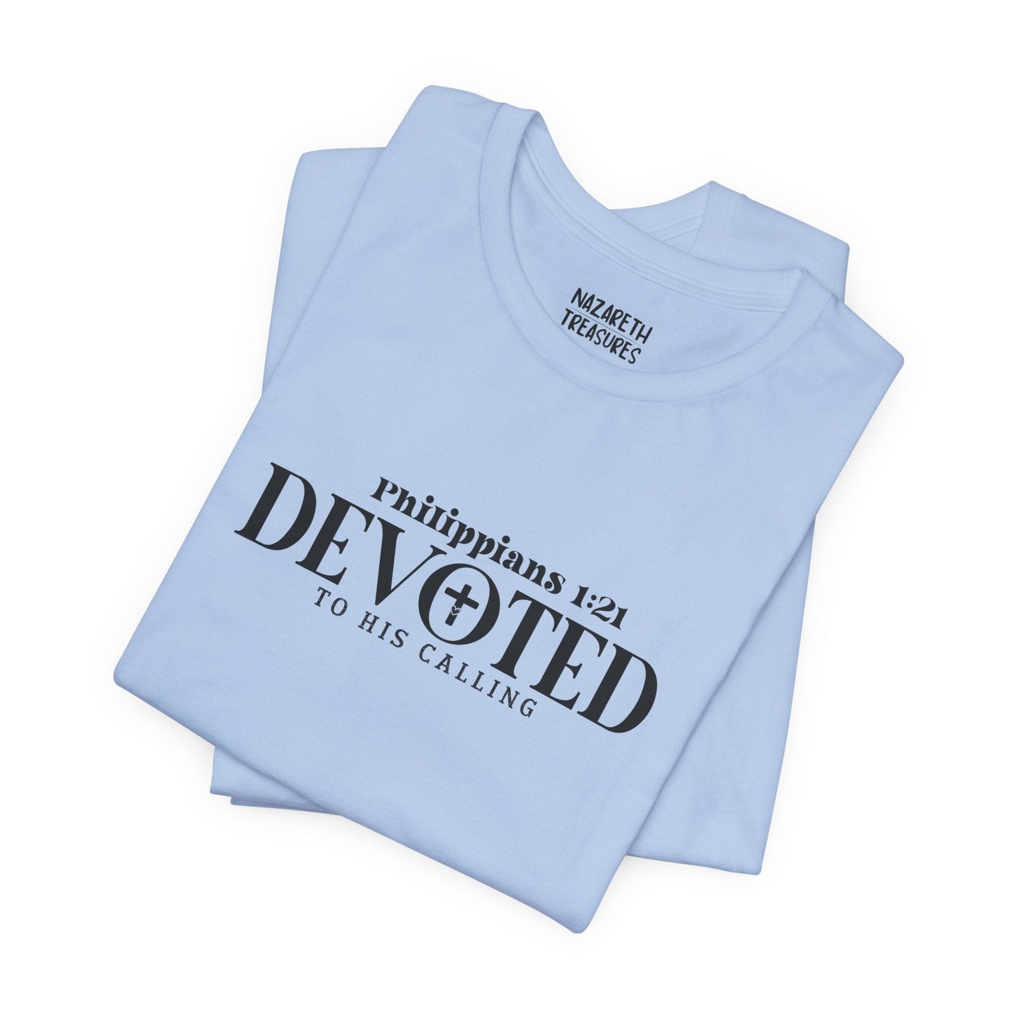 Devoted to His Calling - Philippians 1:21 - Unisex T-Shirt - T-Shirt - Nazareth Treasures