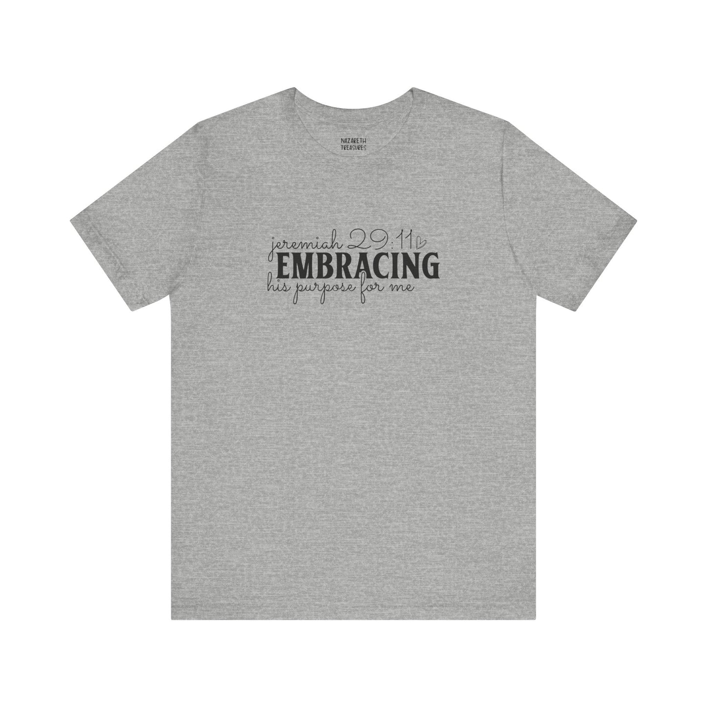 Embracing His Purpose for Me T-Shirt - T-Shirt - Nazareth Treasures