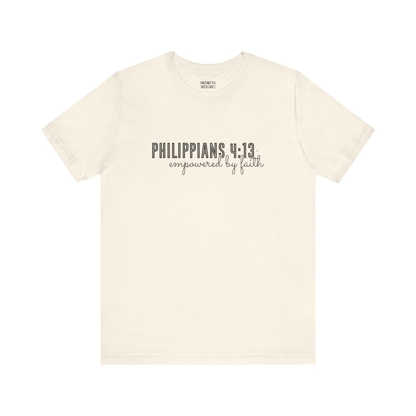 Empowered by Faith - Philippians 4:13 - Unisex T-Shirt - T-Shirt - Nazareth Treasures