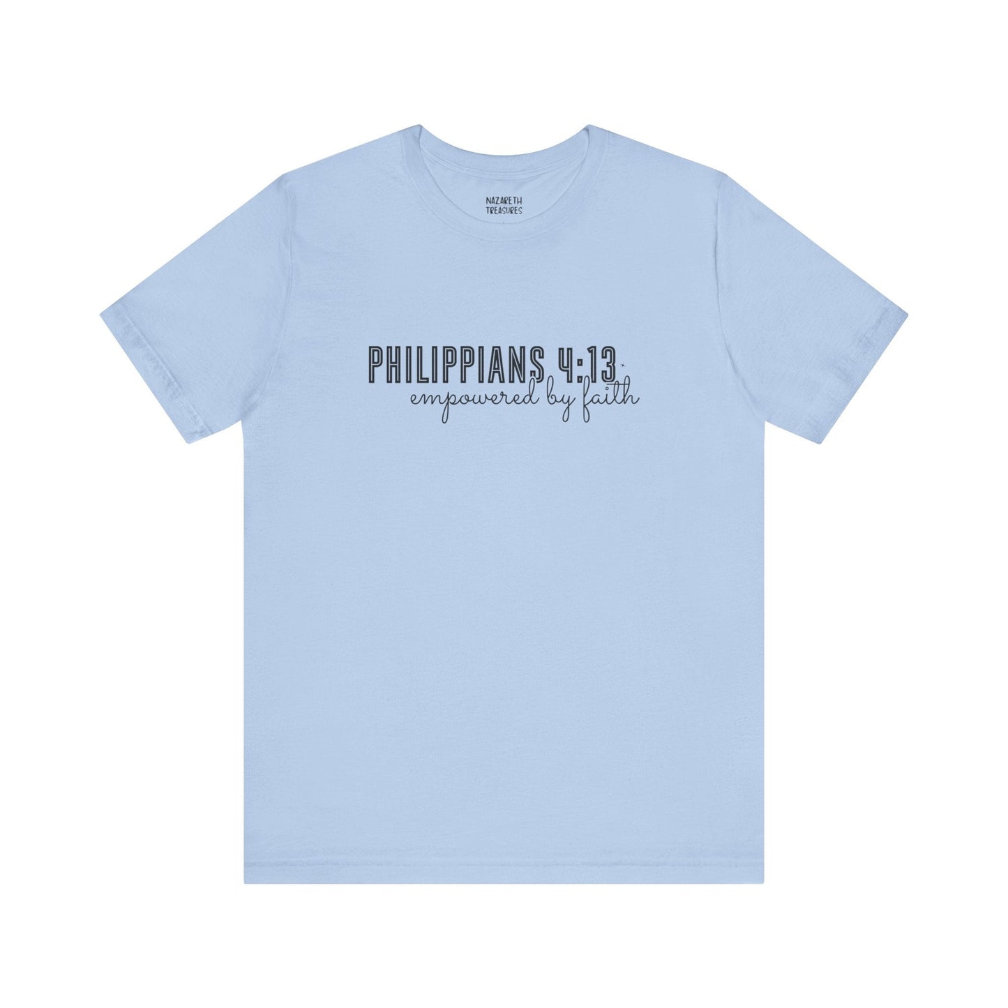 Empowered by Faith - Philippians 4:13 - Unisex T-Shirt - T-Shirt - Nazareth Treasures