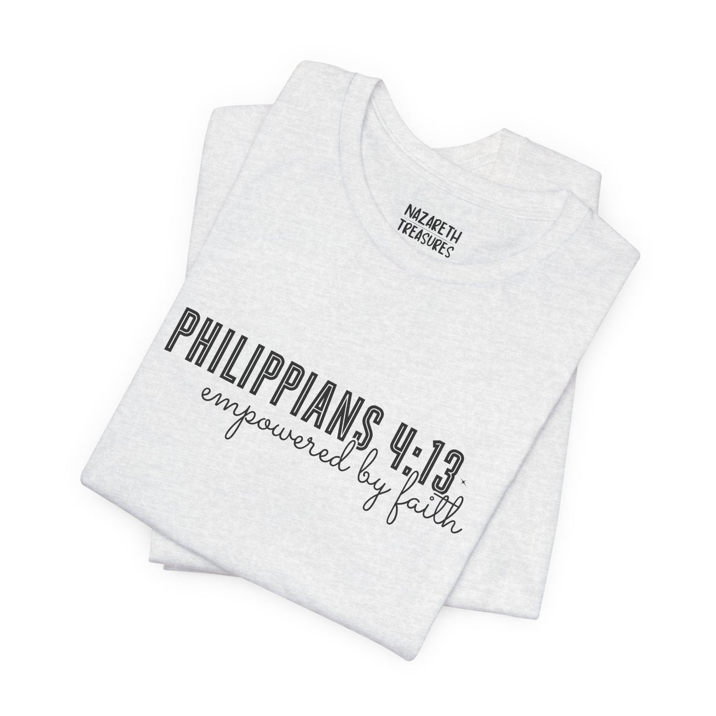 Empowered by Faith - Philippians 4:13 - Unisex T-Shirt - T-Shirt - Nazareth Treasures