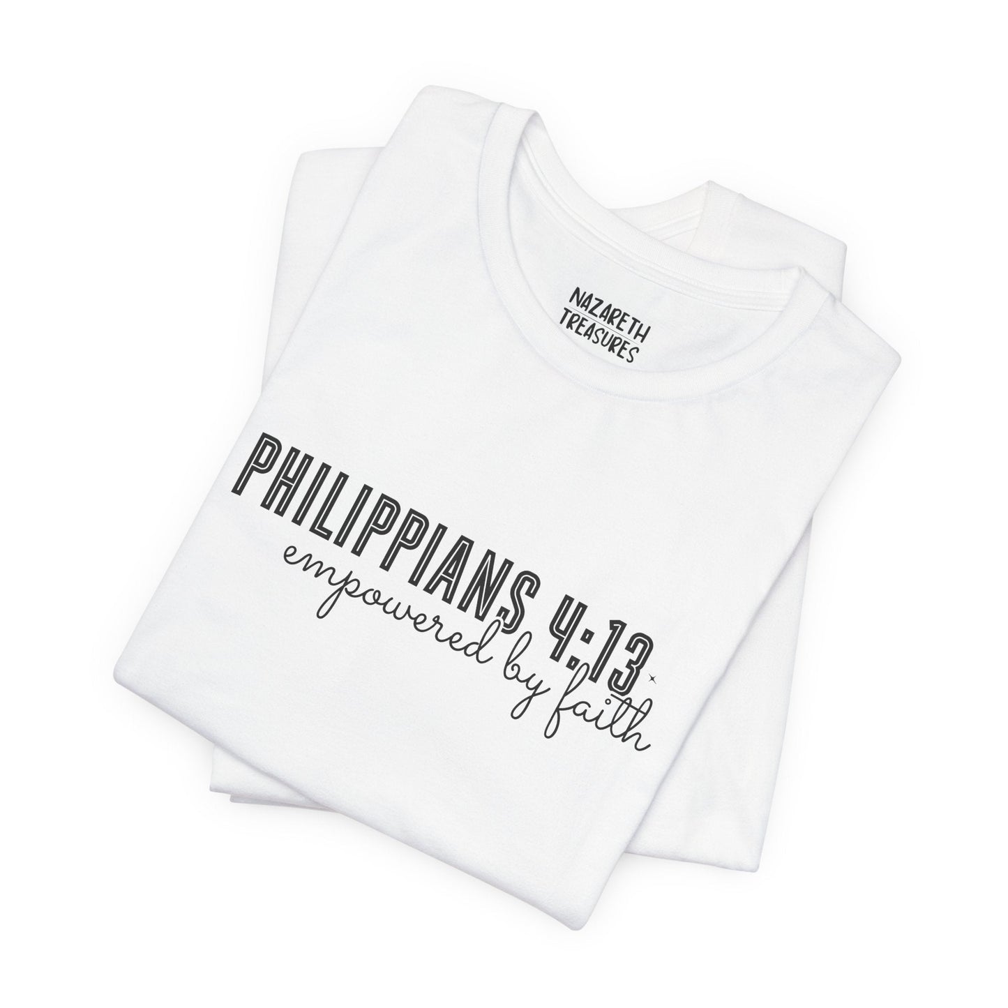 Empowered by Faith - Philippians 4:13 - Unisex T-Shirt - T-Shirt - Nazareth Treasures